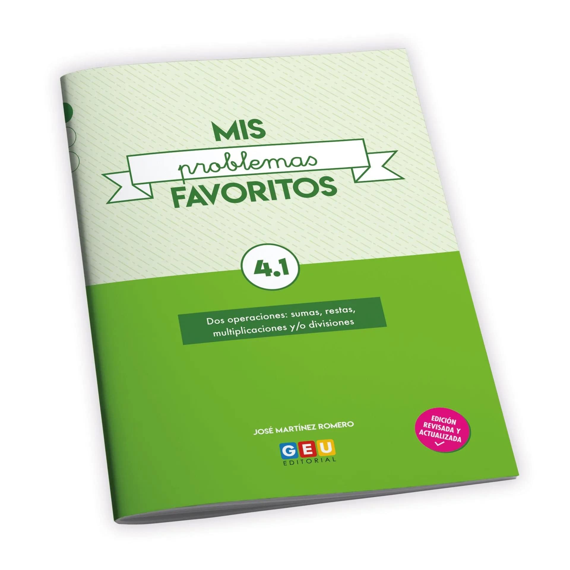 Repaso 4 Primaria | Problemas Matematicas 4 Primaria | Mis Problemas Favoritos 4.1 - Dos Operaciones: Sumas, Restas, Multiplicaciones y/o Divisiones | Editorial GEU 4 Primaria book