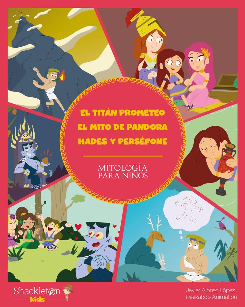 El titán Prometeo. El mito de Pandora. Hades y Perséfone: Descubre el maravilloso mundo de la mitología griega, en una colección de divertidos libros infantiles. (Mitología para niños, Band 6) Non-fiction