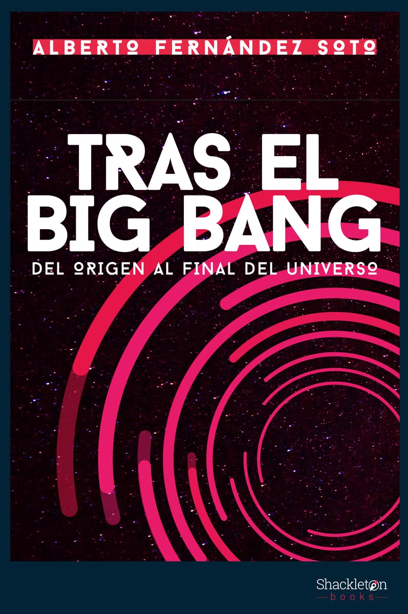 Tras el big bang : del origen al final del universo book