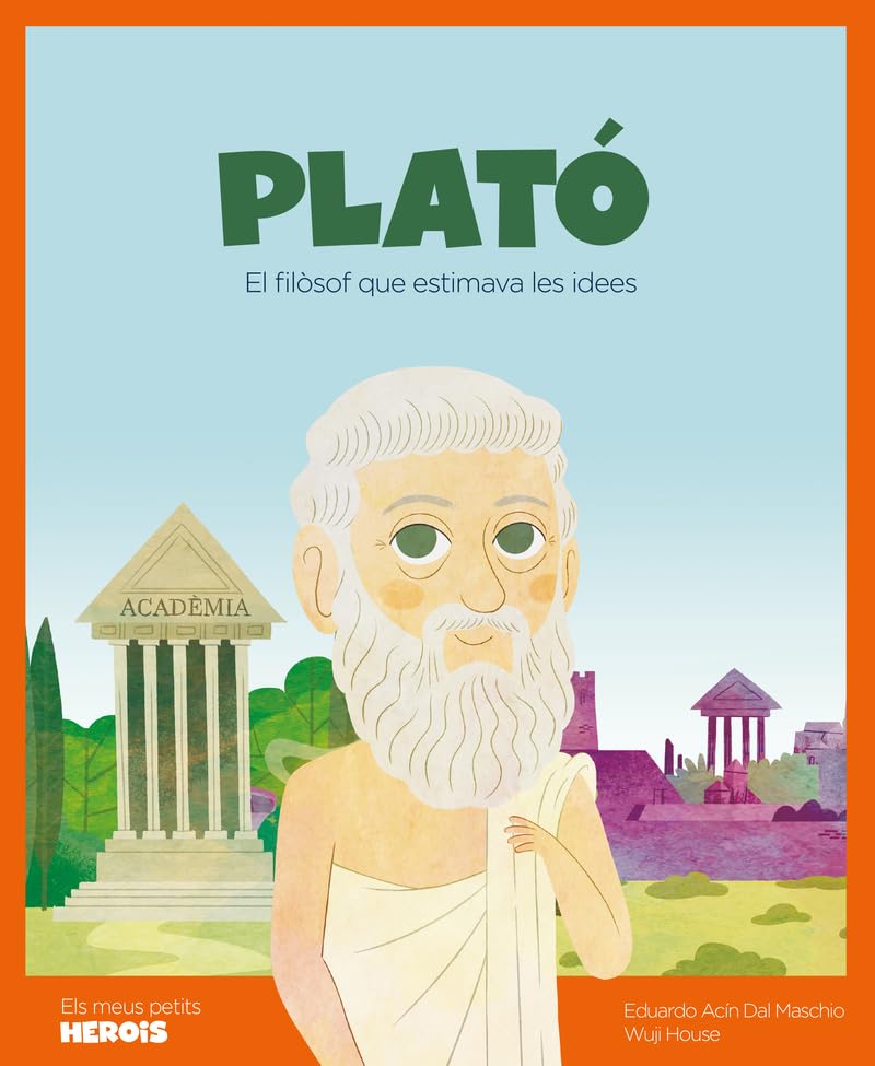 Plató: El filòsof que estimava les idees (Els meus petits herois, Band 23) Non-fiction