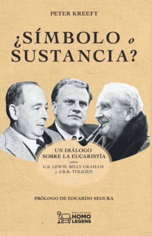 ¿Símbolo o sustancia? : un diálogo sobre la eucaristía entre C. S. Lewis, Billy Graham y J. R. R. Tolkien Philosophy