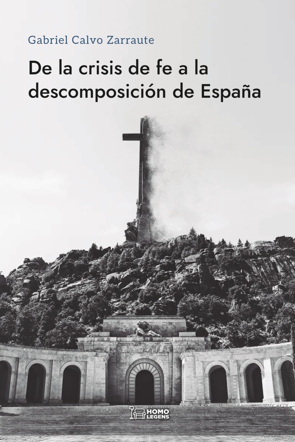 De la crisis de fe a la descomposición de España: Crónica y análisis del camino hasta la situación actual book