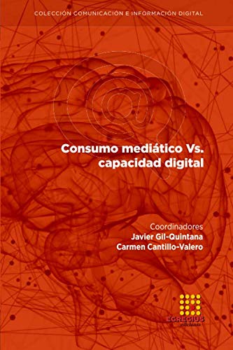Consumo mediático Vs. capacidad digital (Comunicación e Información Digital, Band 31) Learning & Reference