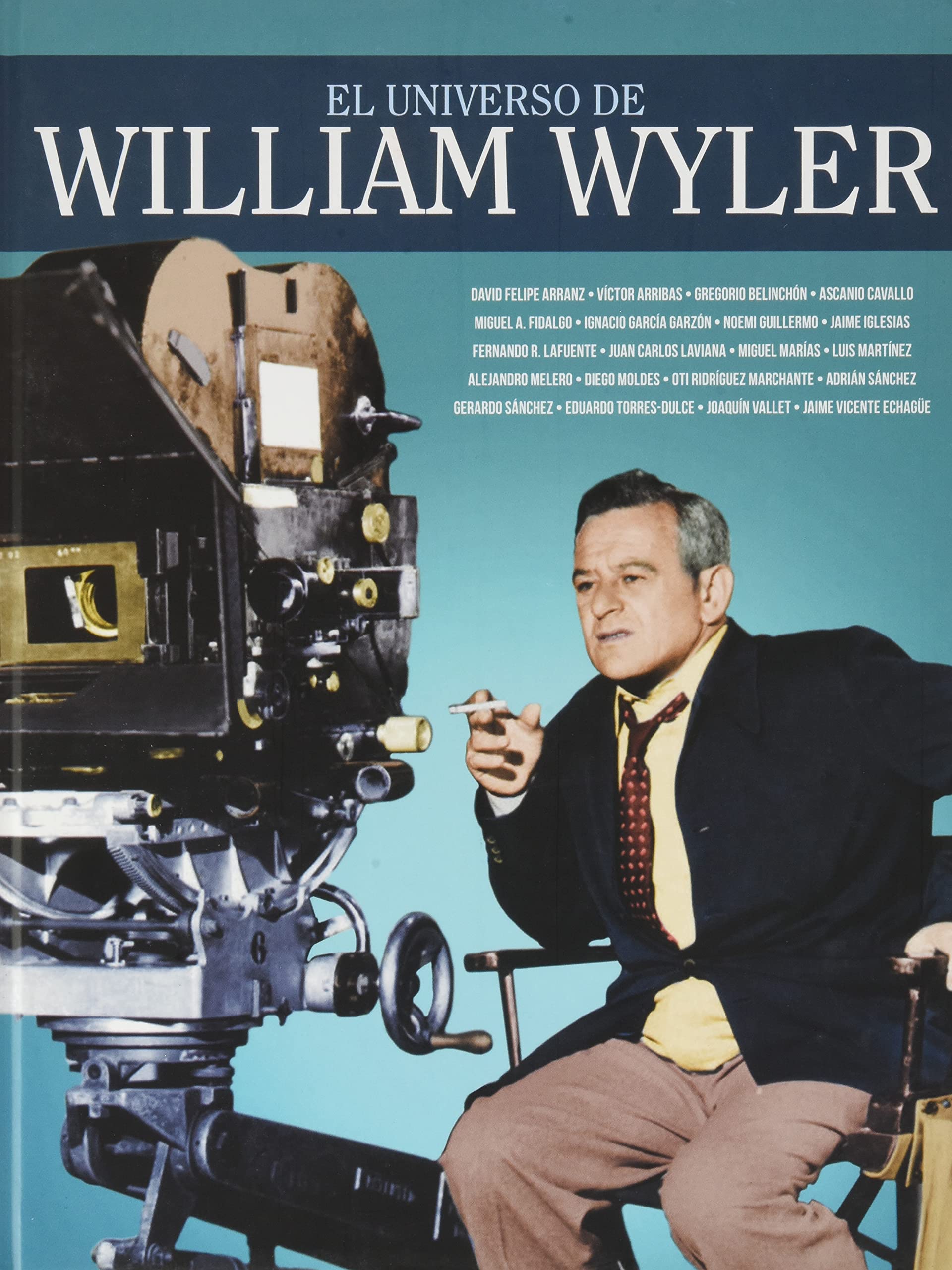 EL UNIVERSO DE WILLIAM WYLER Film, Art & Culture