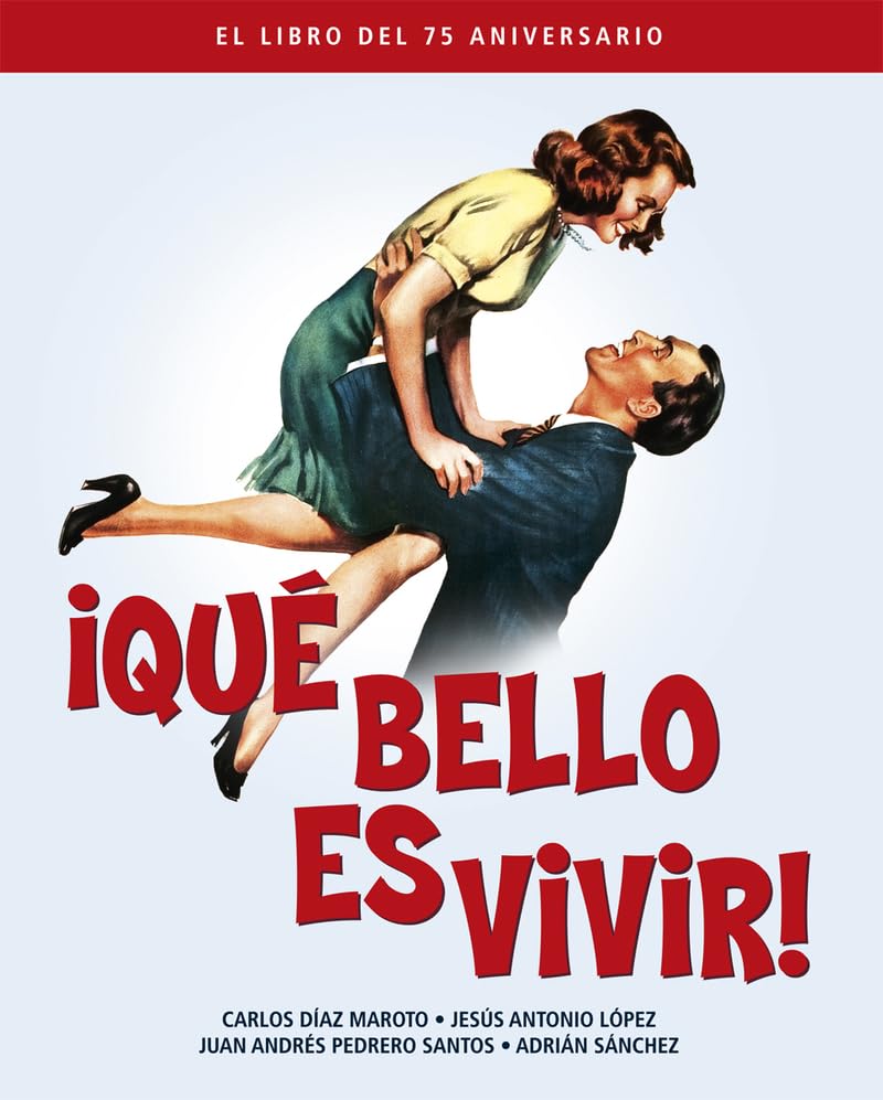 QUE BELLO ES VIVIR. EL LIBRO DEL 75 ANIVERSARIO (ANIVERSARIOS, Band 0) Books