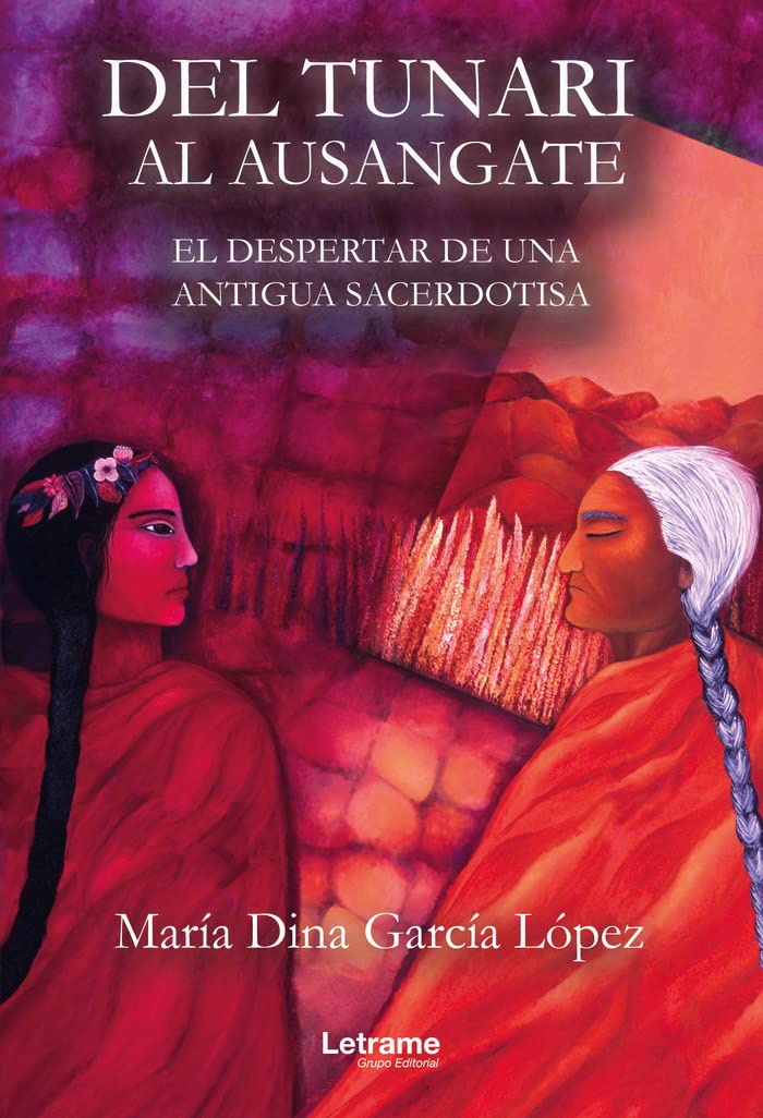 Del tunari al ausangate. El despertar de una antigua sacerdotisa (Autoayuda, Band 1) Self-help