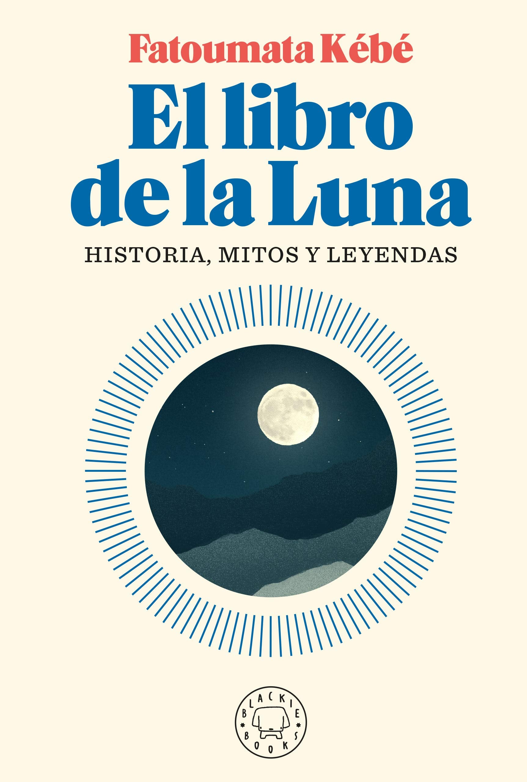 El libro de la luna: Historia, mitos y leyendas book