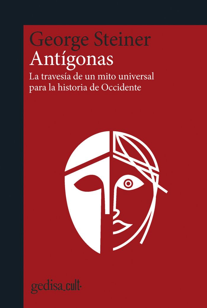 Antígonas : la travesía de un mito universal para la historia de Occidente book
