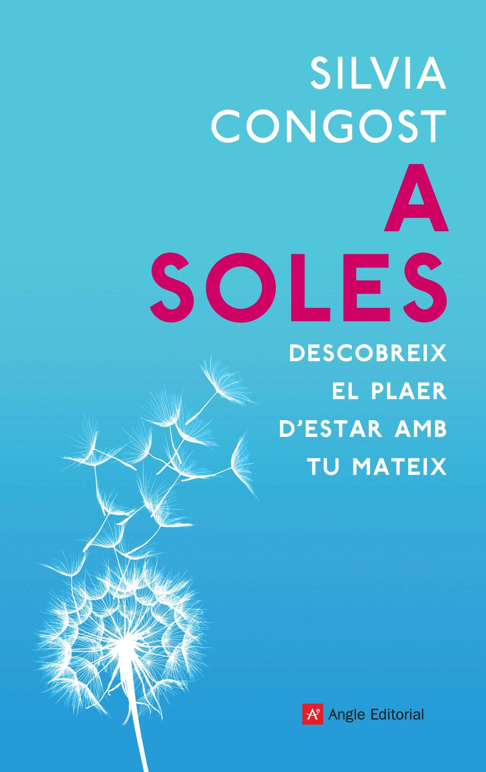 A soles: Descobreix el plaer d'estar amb tu mateix (Inspira, Band 77) Lifestyle