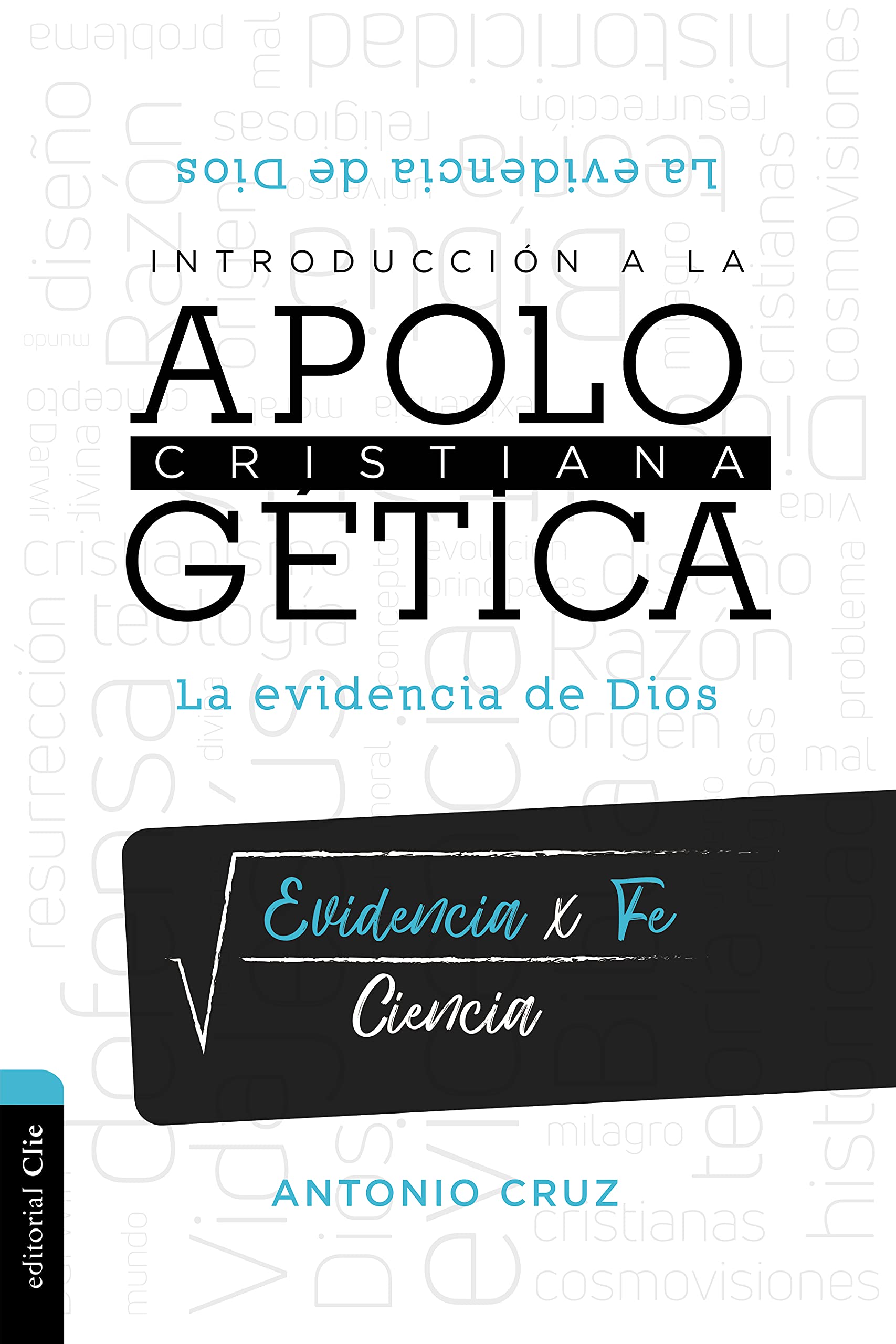 INTRODUCCIÓN A LA APOLOGÉTICA CRISTIANA: La evidencia de Dios Religion & Esotericism