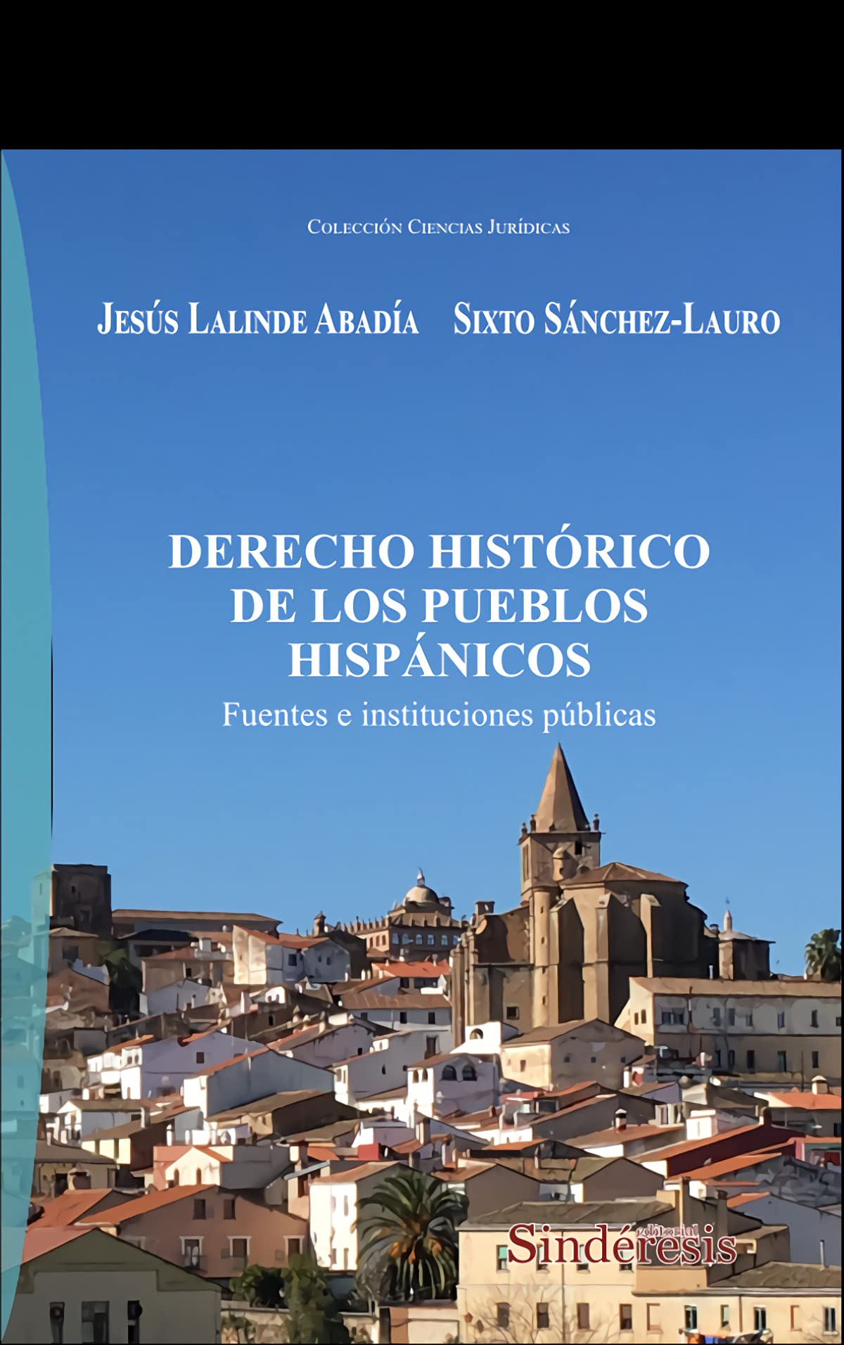 DERECHO HISTÓRICO DE LOS PUEBLOS HISPÁNICOS: Fuentes e instituciones públicas book