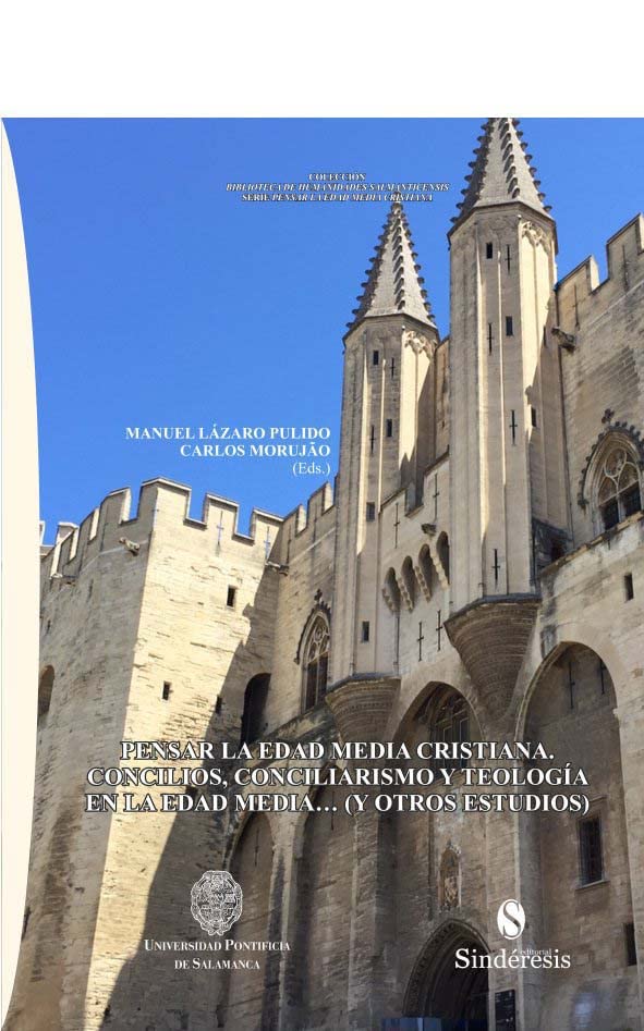 PENSAR LA EDAD MEDIA CRISTIANA. CONCILIOS, CONCILIARISMO Y TEOLOGÍA EN LA EDAD MEDIA… (Y OTROS ESTUDIOS) (COLECCIÓN BIBLIOTECA DE HUMANIDADES SALMANTICENSIS, Band 23) Politics & History