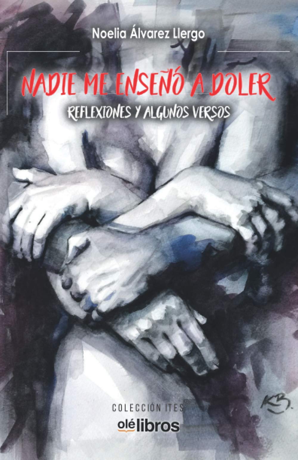 Nadie me enseñó a doler: Reflexiones y algunos versos book