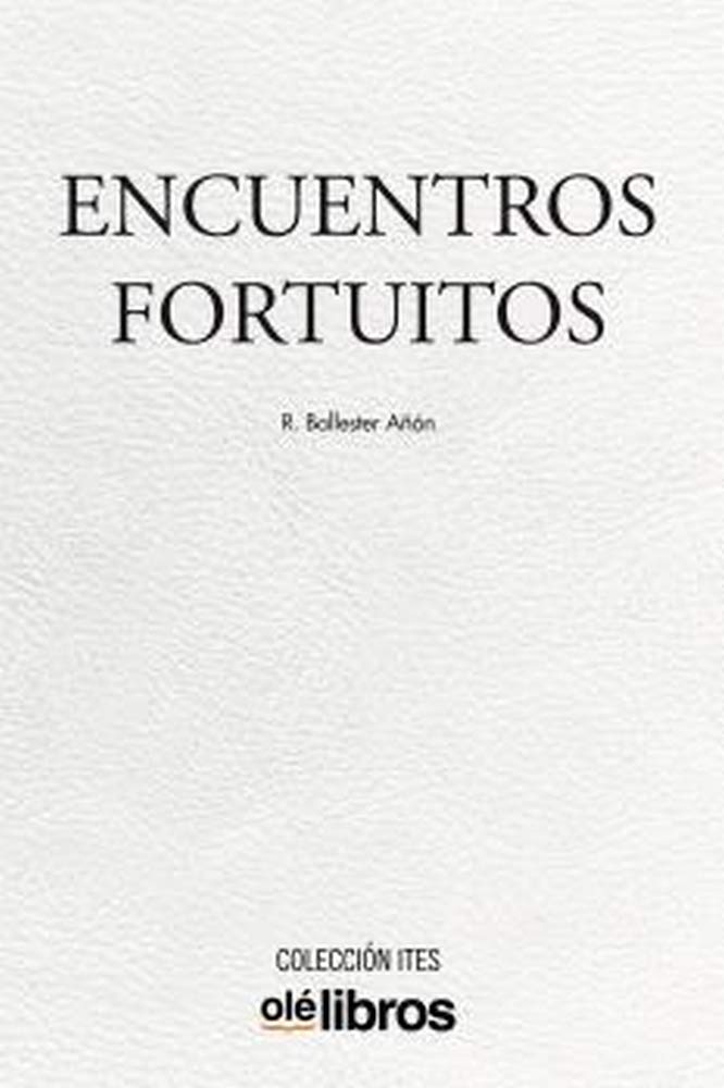 Encuentros fortuitos (Ites, Band 63) Classics