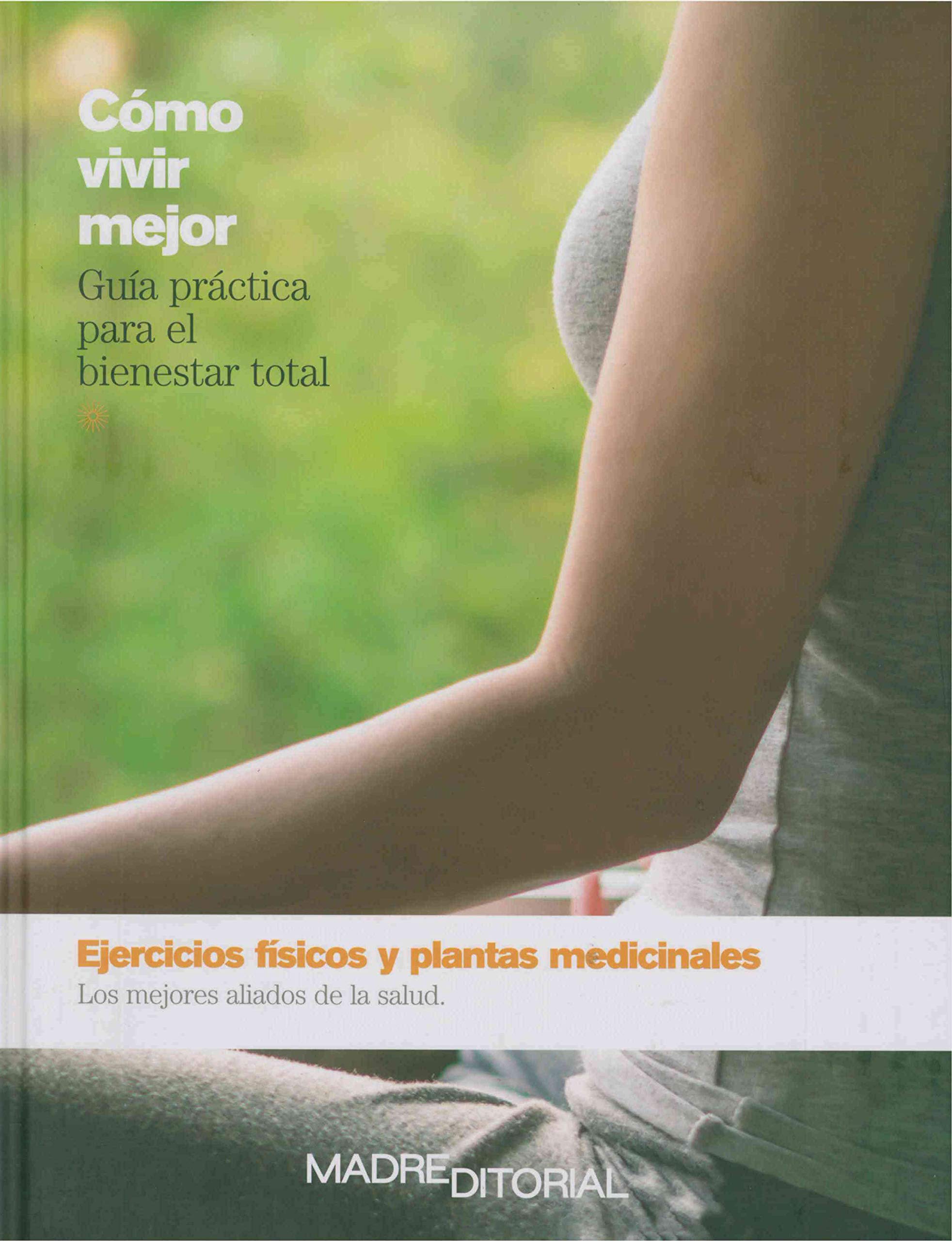 Plantas medicinales y ejercicios físicos: Los mejores aliados de la salud (Cómo vivir mejor) Books