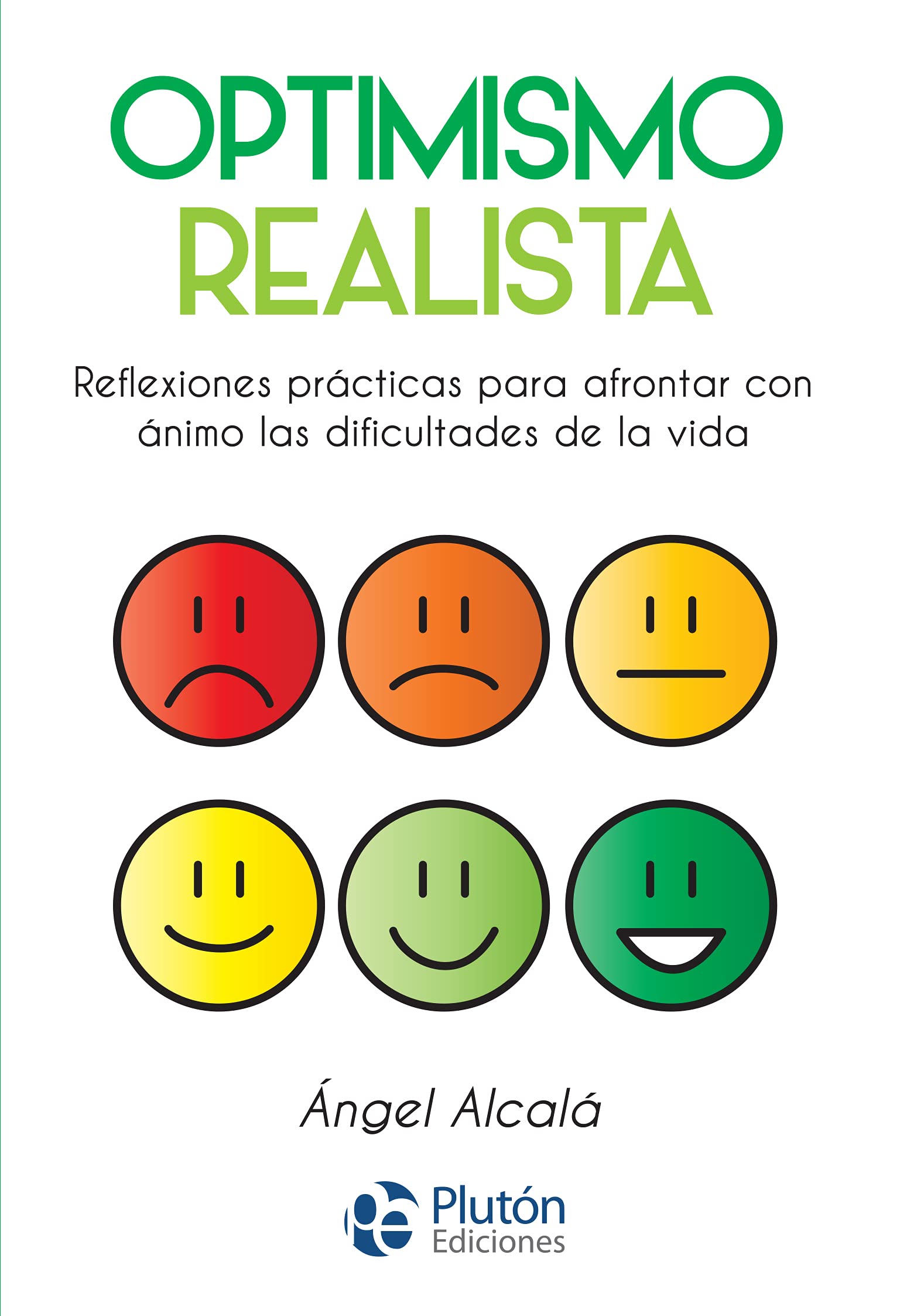 Optimismo realista: Reflexiones prácticas para afrontar con ánimo las dificultades de la vida book