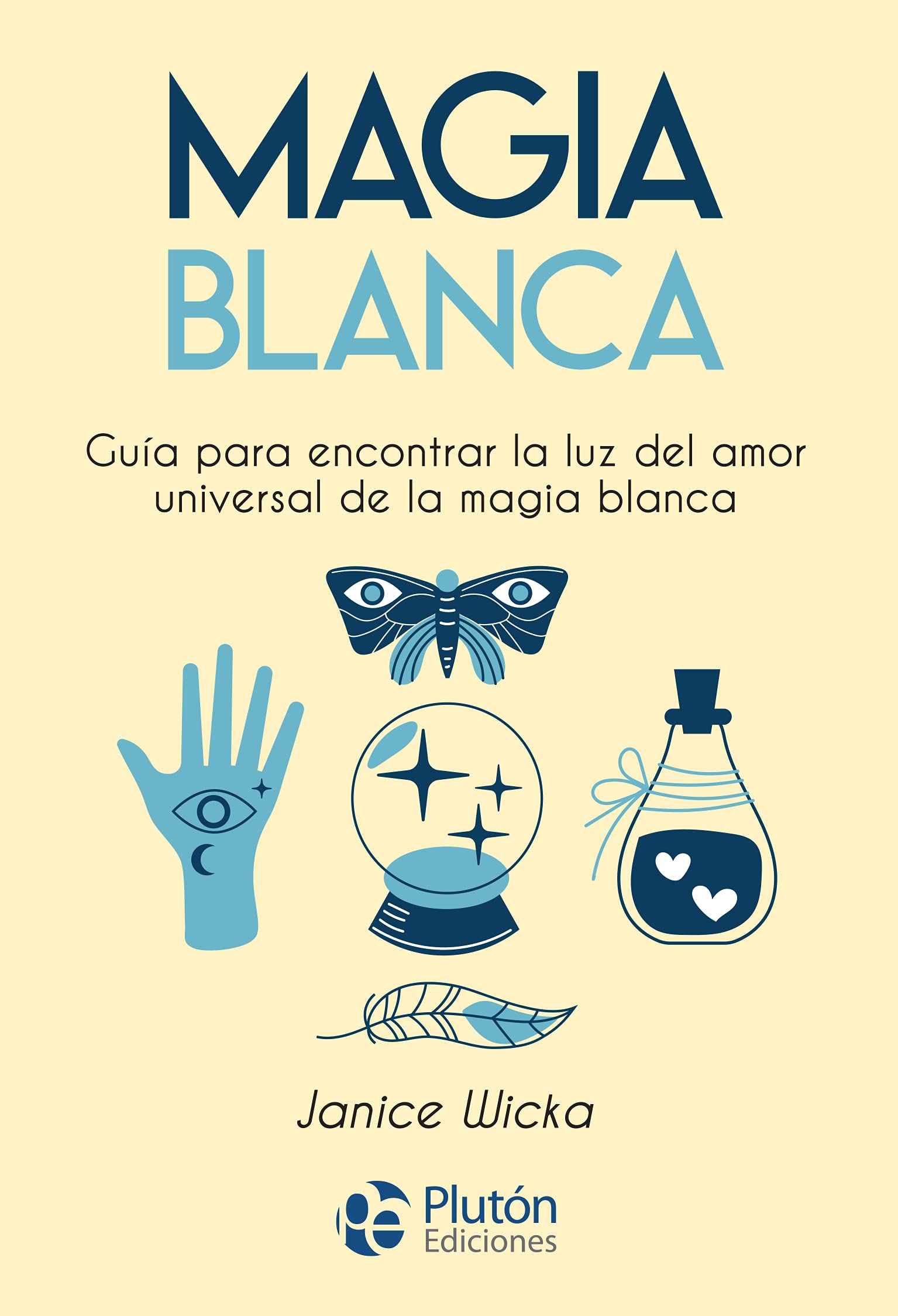 Magia Blanca: Guía para encontrar la luz del amor universal de la magia blanca book