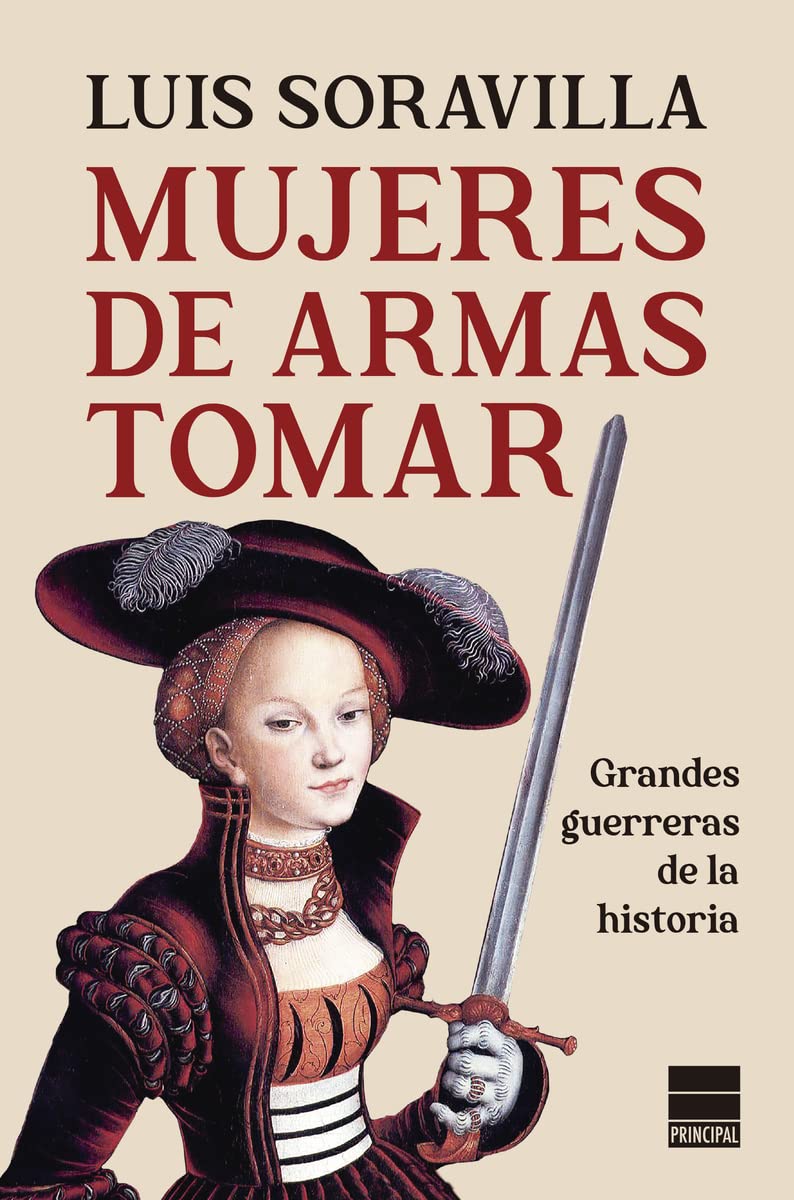 Mujeres de armas tomar : grandes guerreras de la historia book