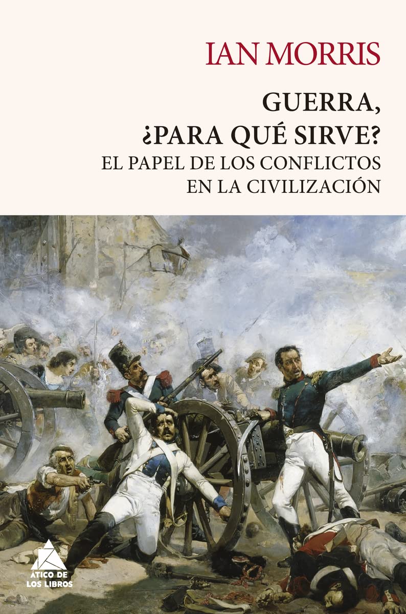 Guerra, ¿para qué sirve? (Ático Tempus, Band 21) Politics & History