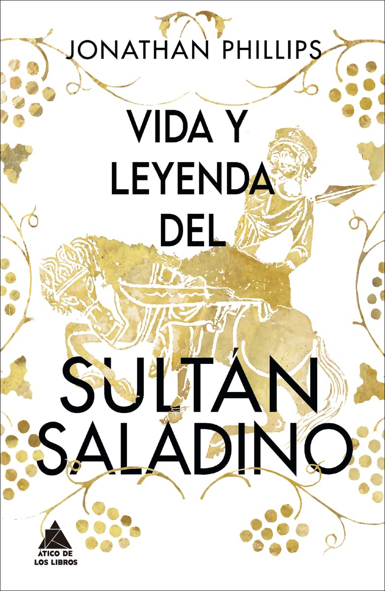 Vida y leyenda del sultán Saladino Politics & History