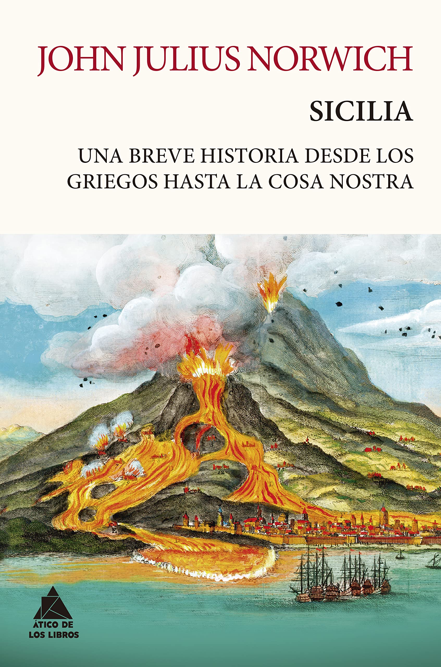 Sicilia: Una breve historia desde los griegos hasta la Cosa Nostra (Ático Tempus, Band 23) Politics & History