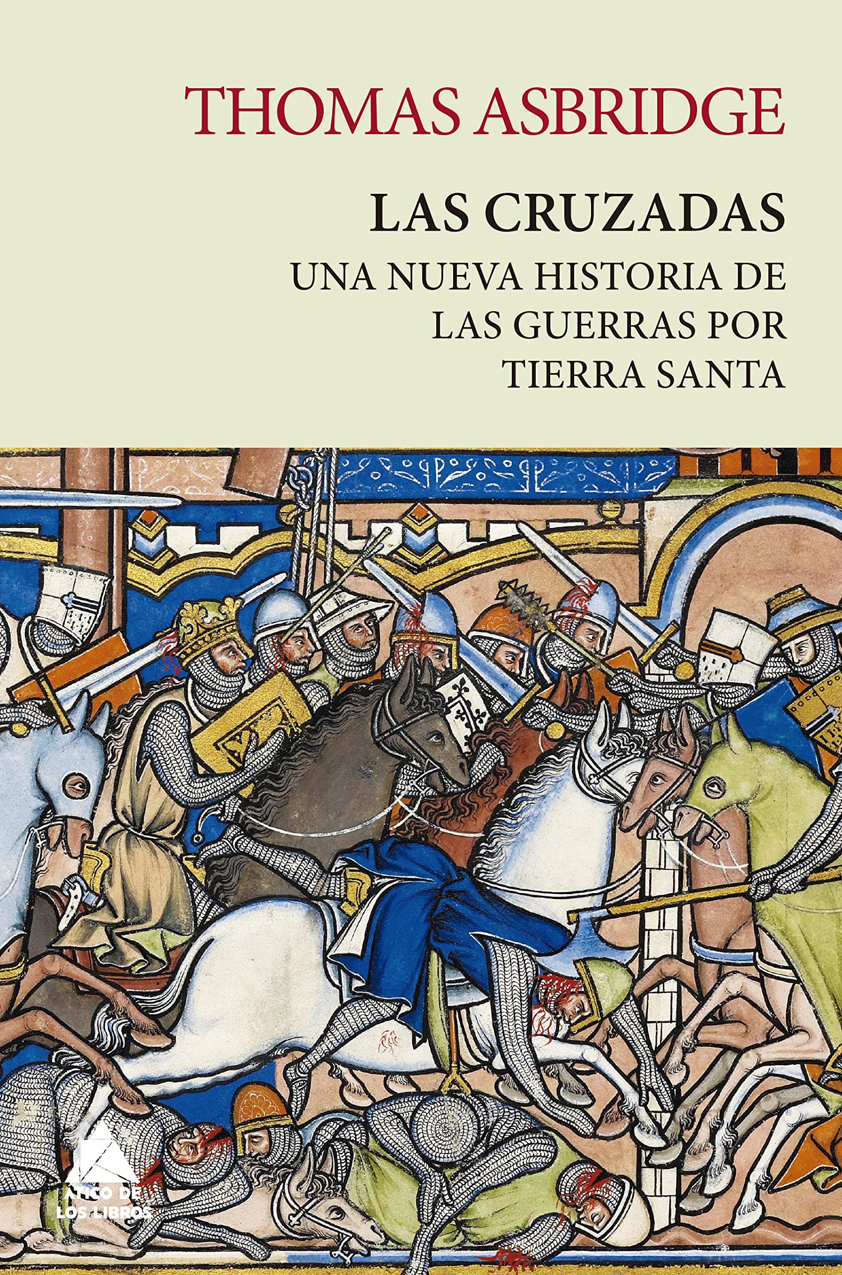 Las cruzadas: Una nueva historia de las guerras por Tierra Santa book