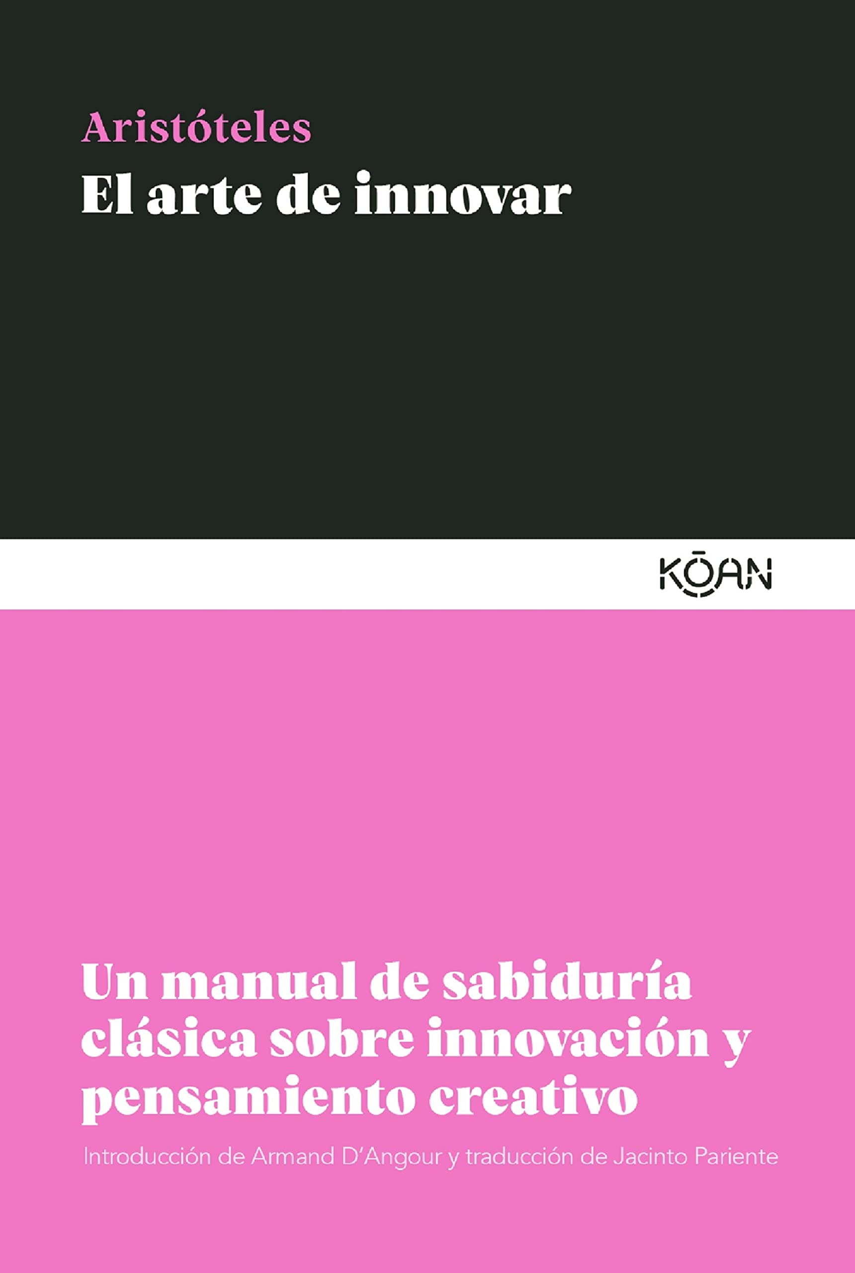 El arte de innovar / How to Innovate: Un Manual De Sabiduria Clasica Sobre Innovacion Y Pensamiento Creativo book