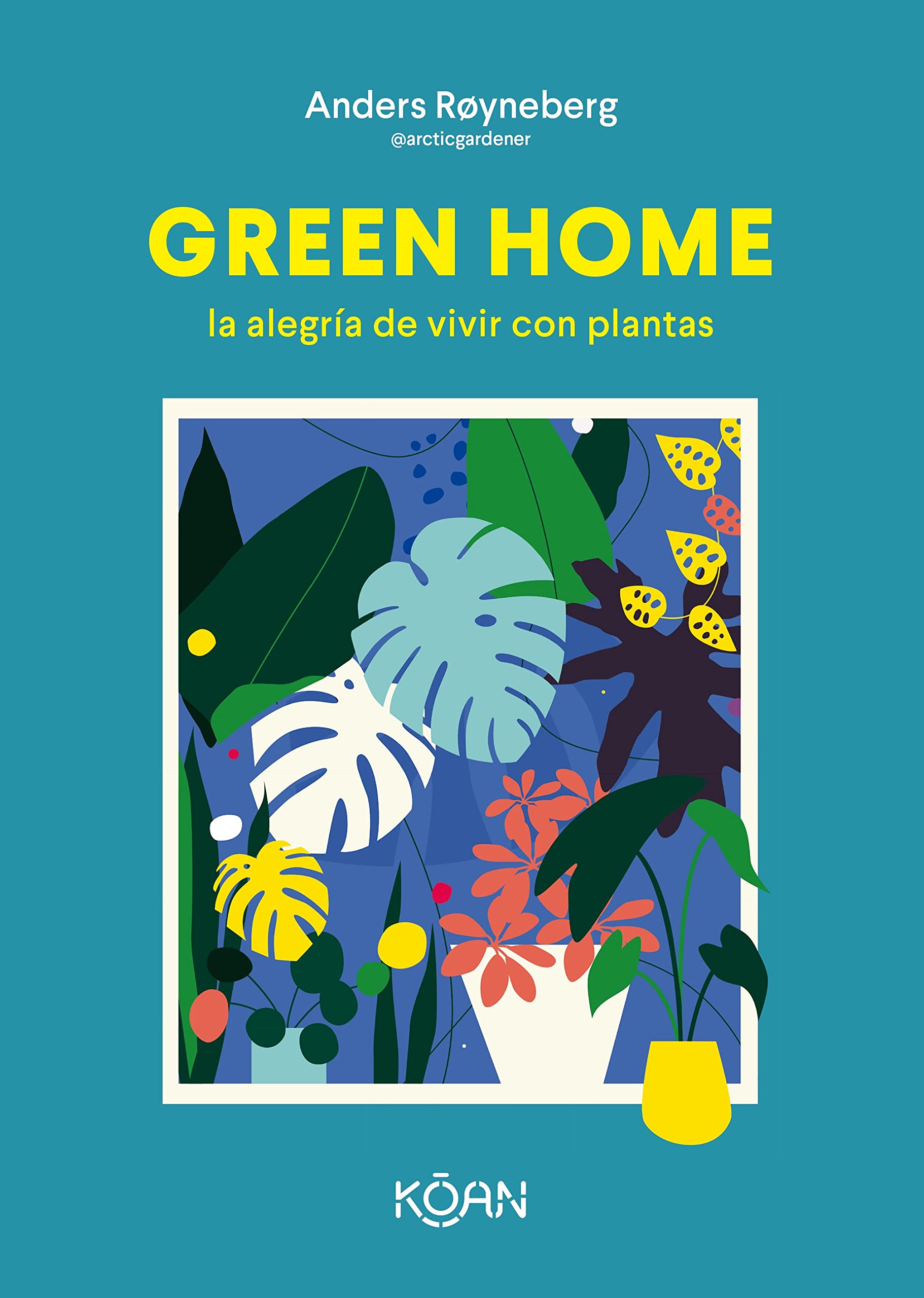 Green Home: La Alegria De Vivir Con Plantas book