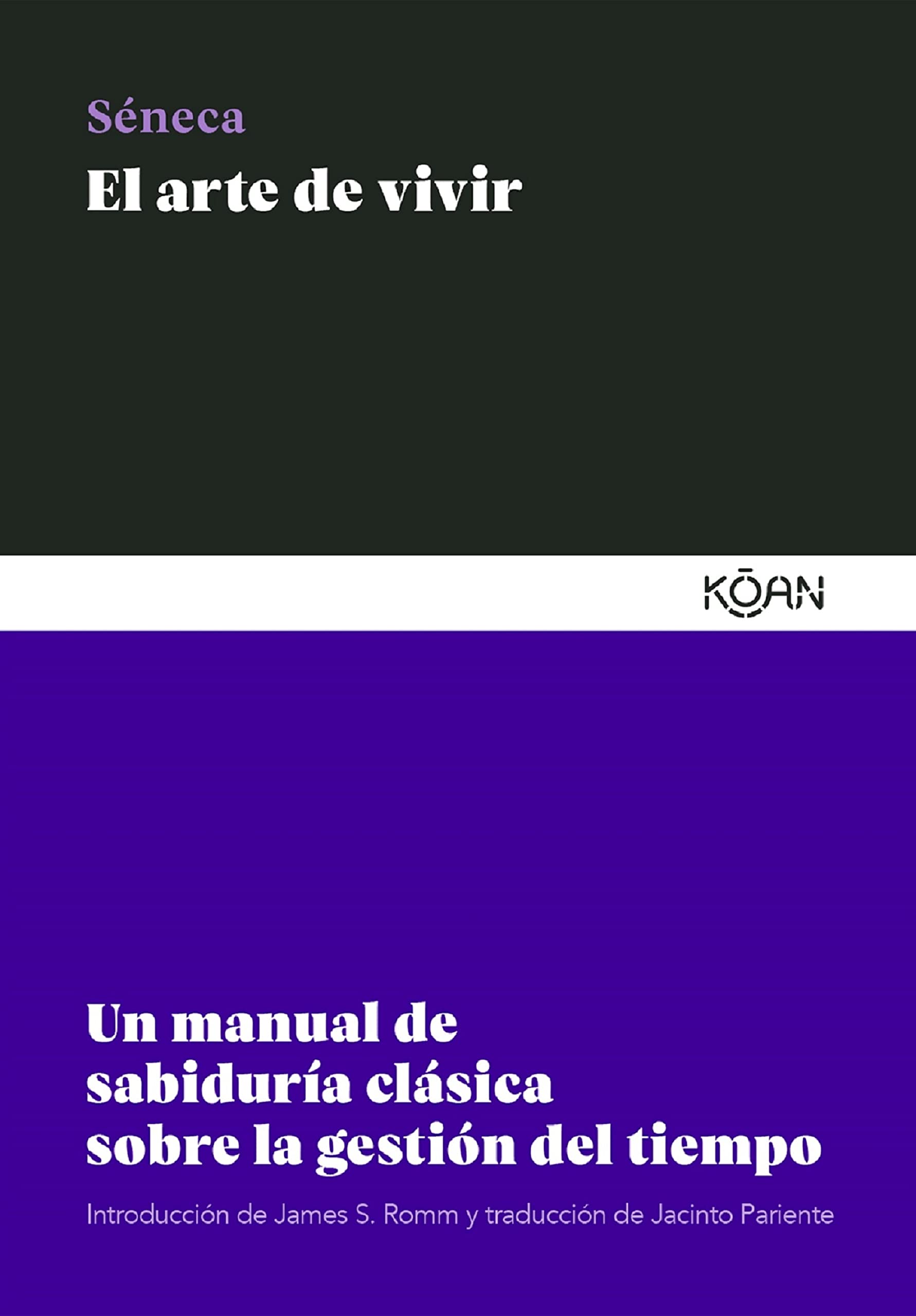 El arte de vivir / How to Have a Life: Un Manual De Sabiduria Clasica Sobre La Gestion Del Tiempo book