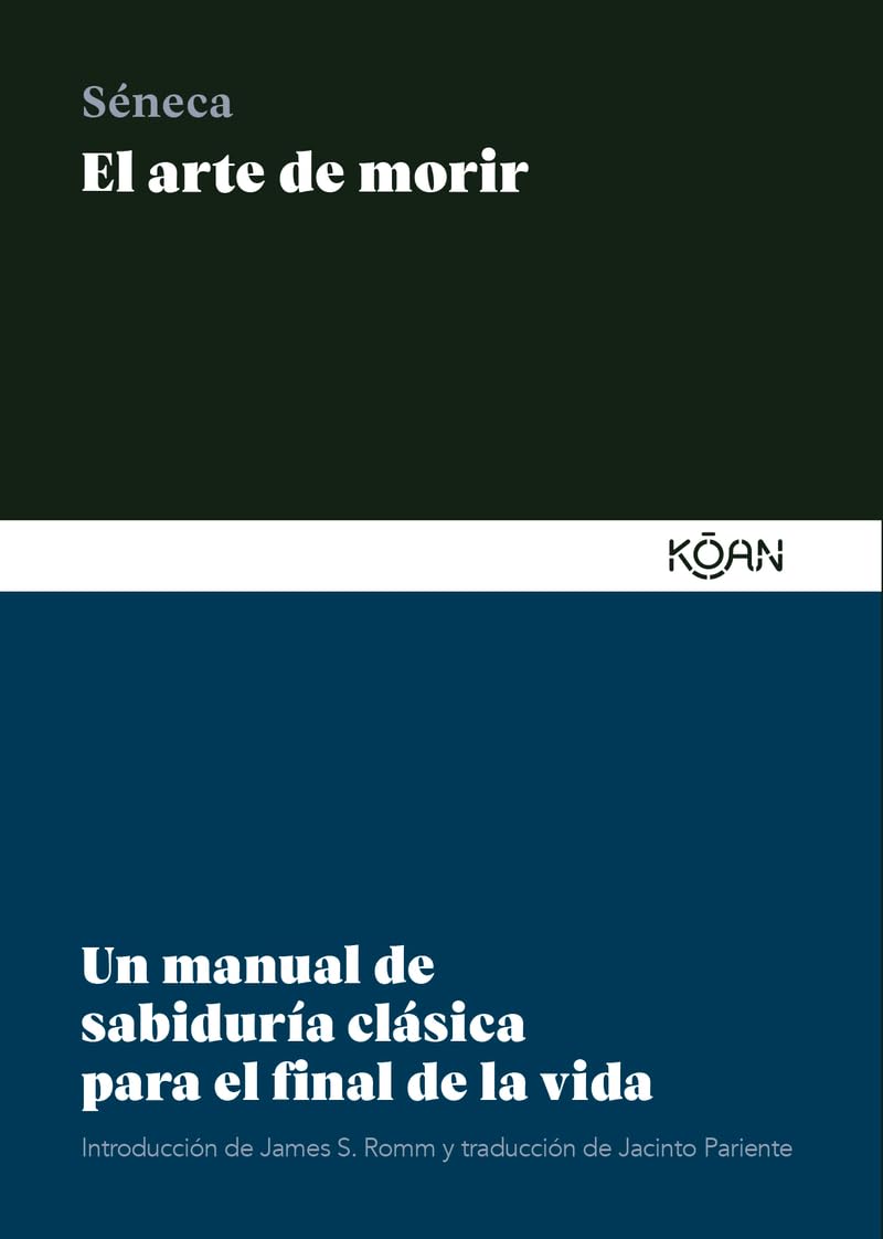 El arte de morir / How to Die: Un Manual De Sabiduria Clasica Para El Final De La Vida book