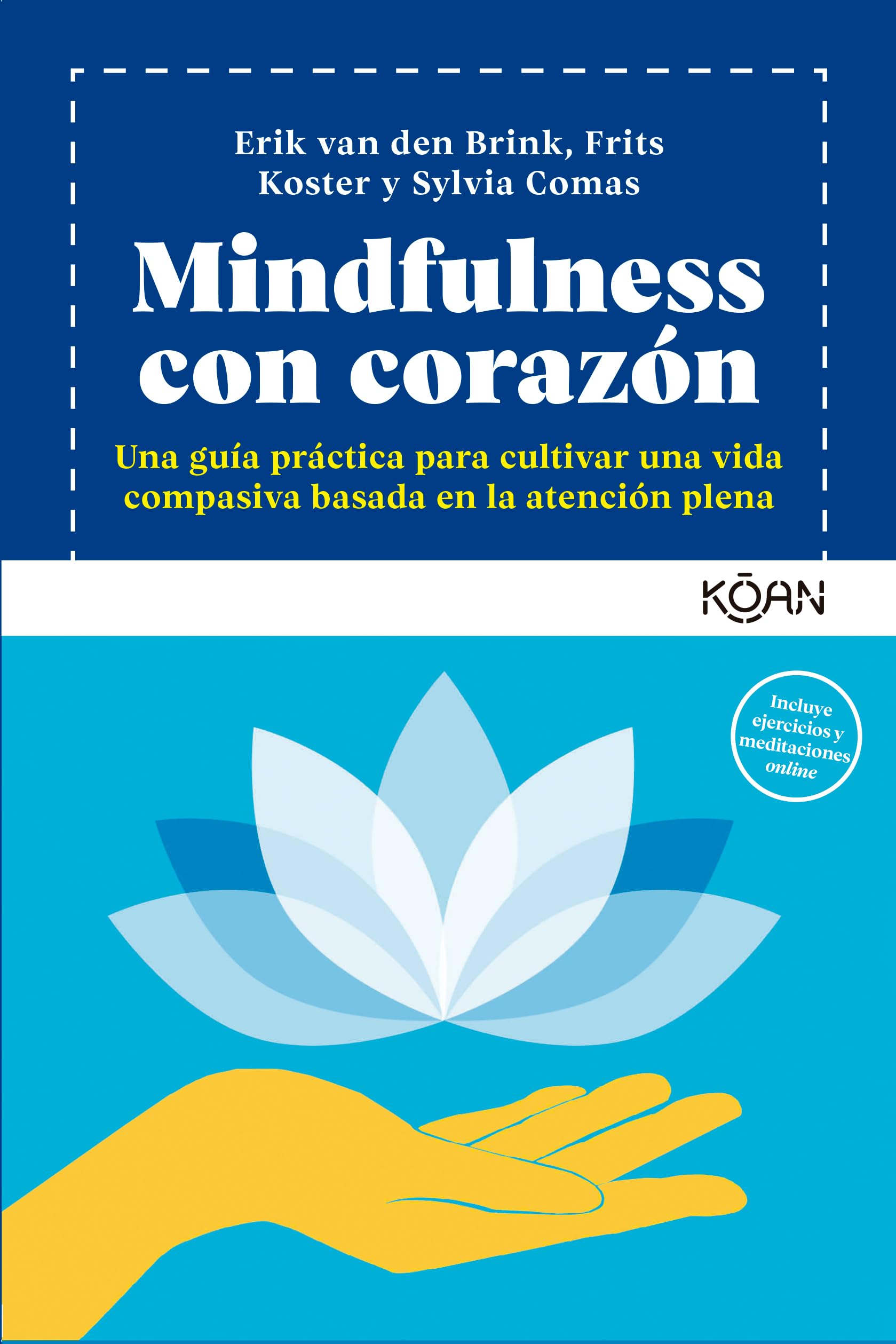 Mindfulness con corazón/ Mindfulness with Heart: Una Guia Practica Para Cultivar Una Vida Compasiva Basada En La Atencion Plena book