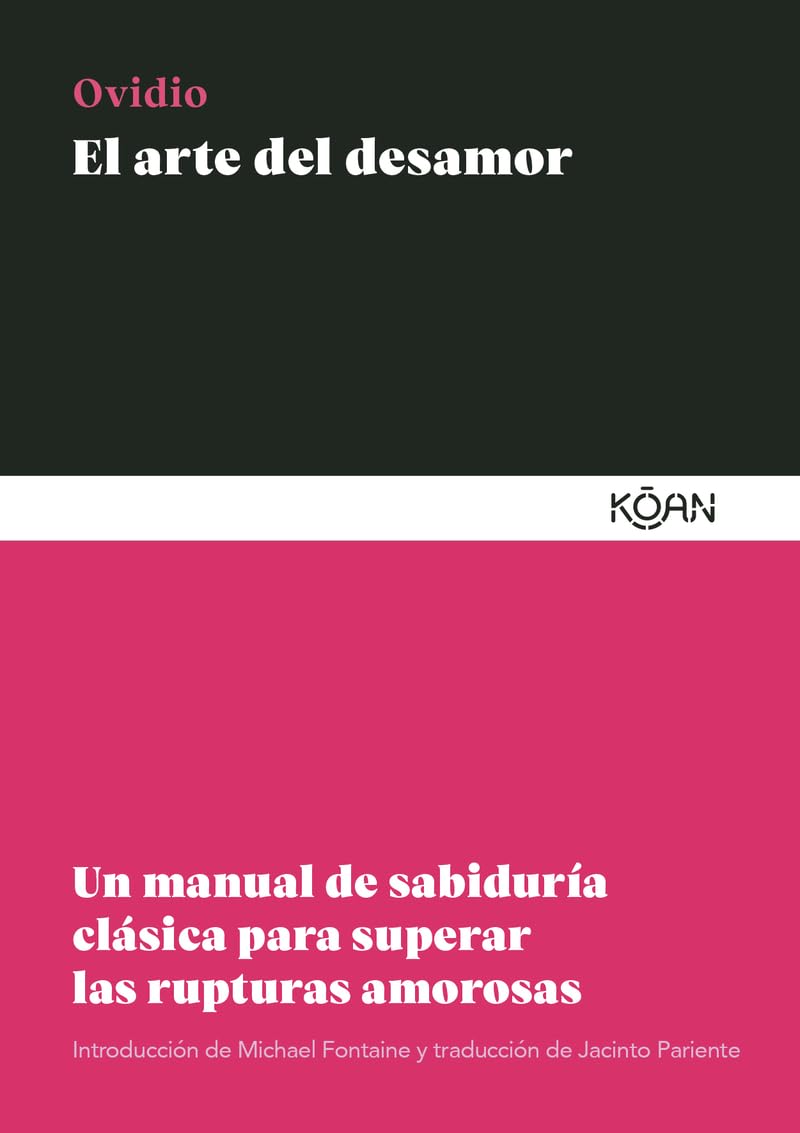 El arte del desamor: Un manual de sabiduría clásica para superar las rupturas amorosas Philosophy