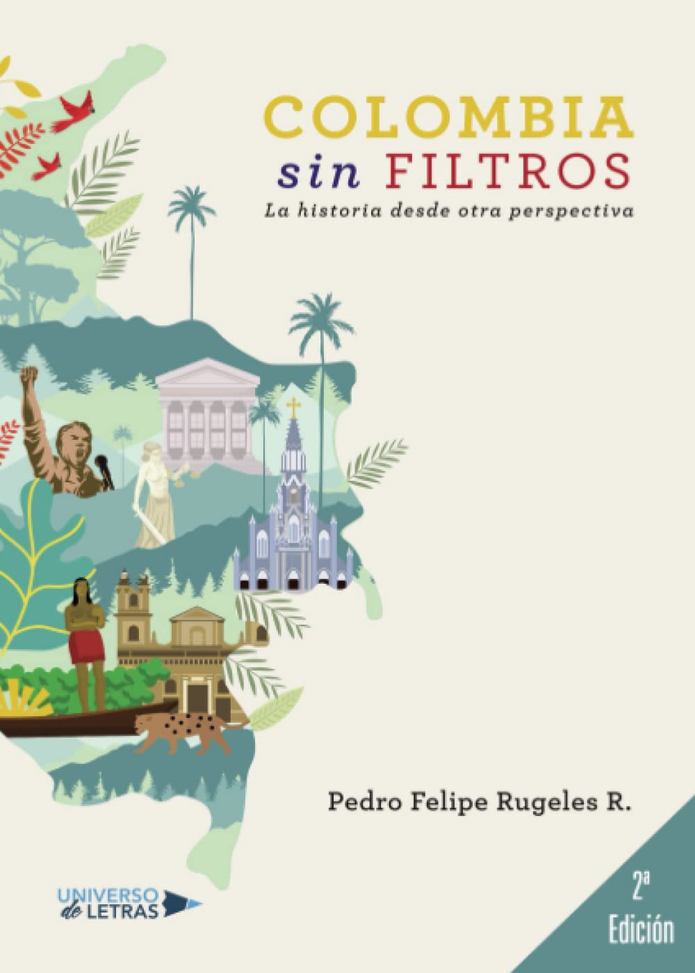 Colombia sin filtros Segunda Edición: La historia desde otra perspectiva book