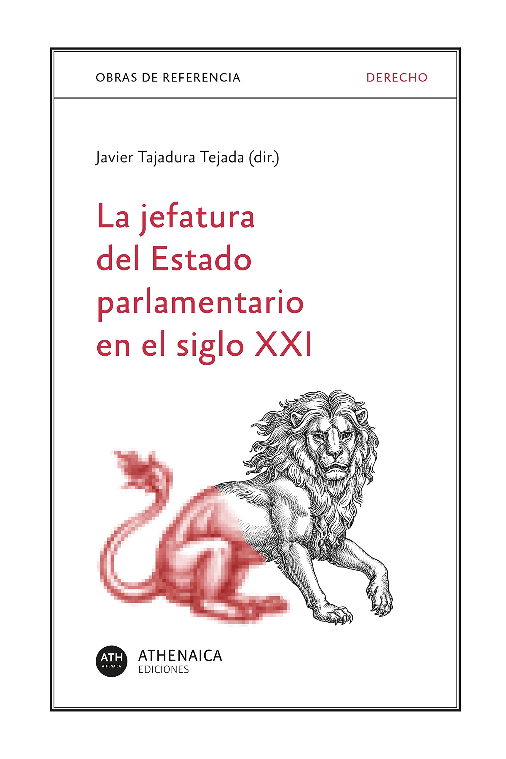 La jefatura del Estado parlamentario en el siglo XXI (Obras de referencia, Band 4) Books