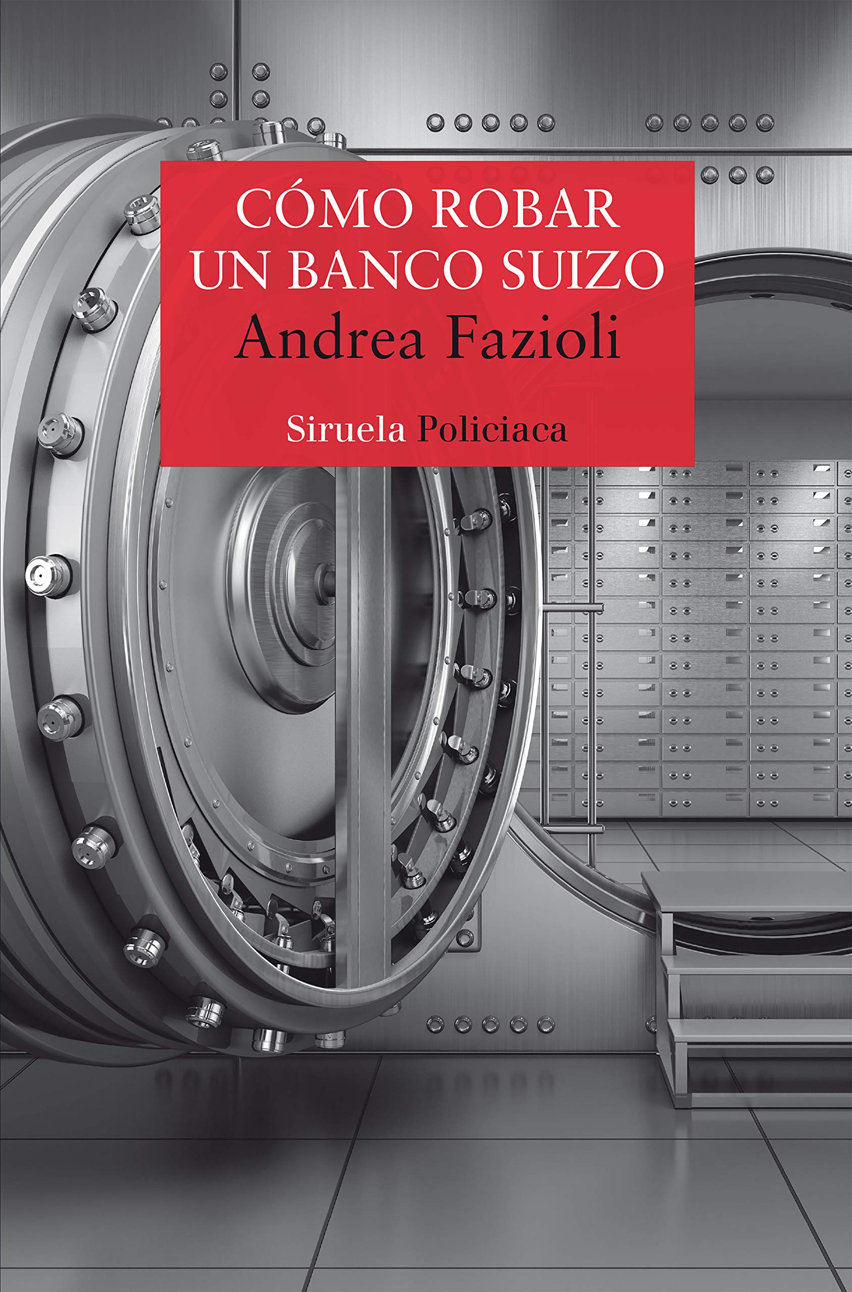 Cómo robar un banco suizo (Nuevos Tiempos, Band 455) Contemporary literature