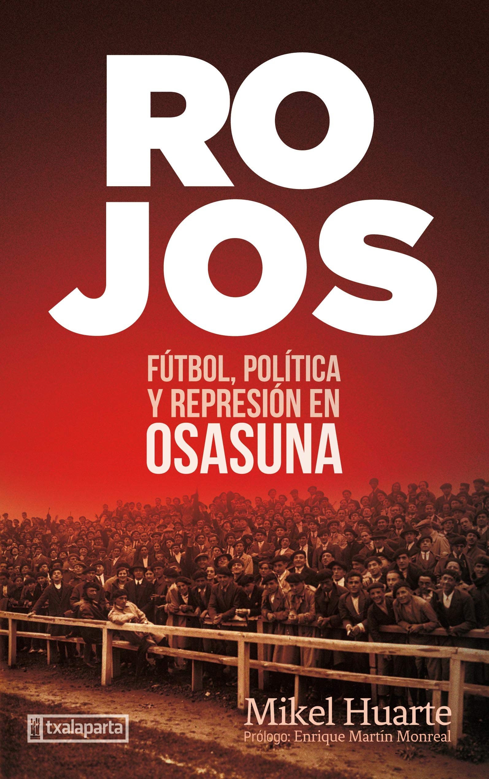 Rojos: Fútbol, política y represión en Osasuna (ORREAGA) Contemporary literature Books