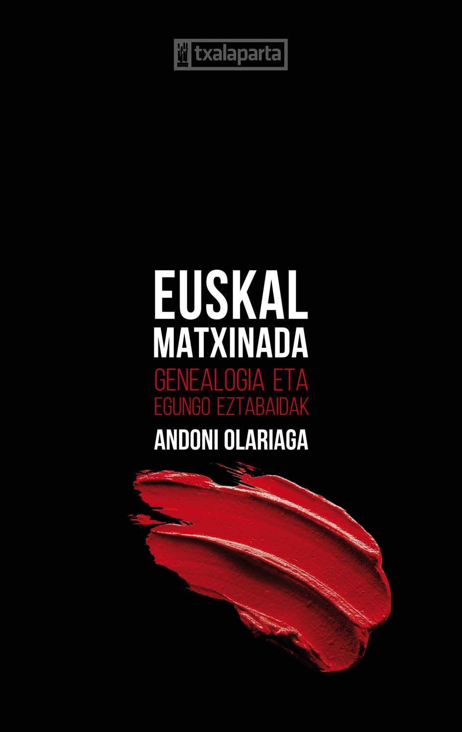 Euskal matxinada - genealogia eta egundo eztabaidak book