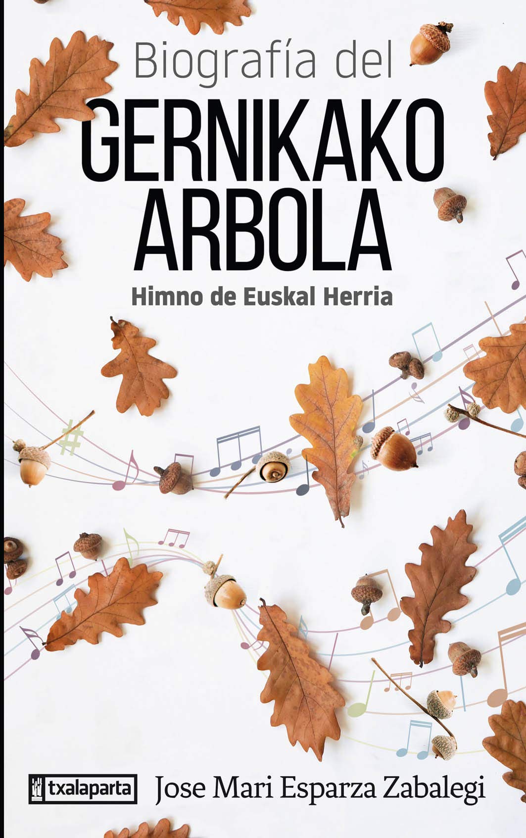 Biografia del gernikako arbola - himno de euskal herria book