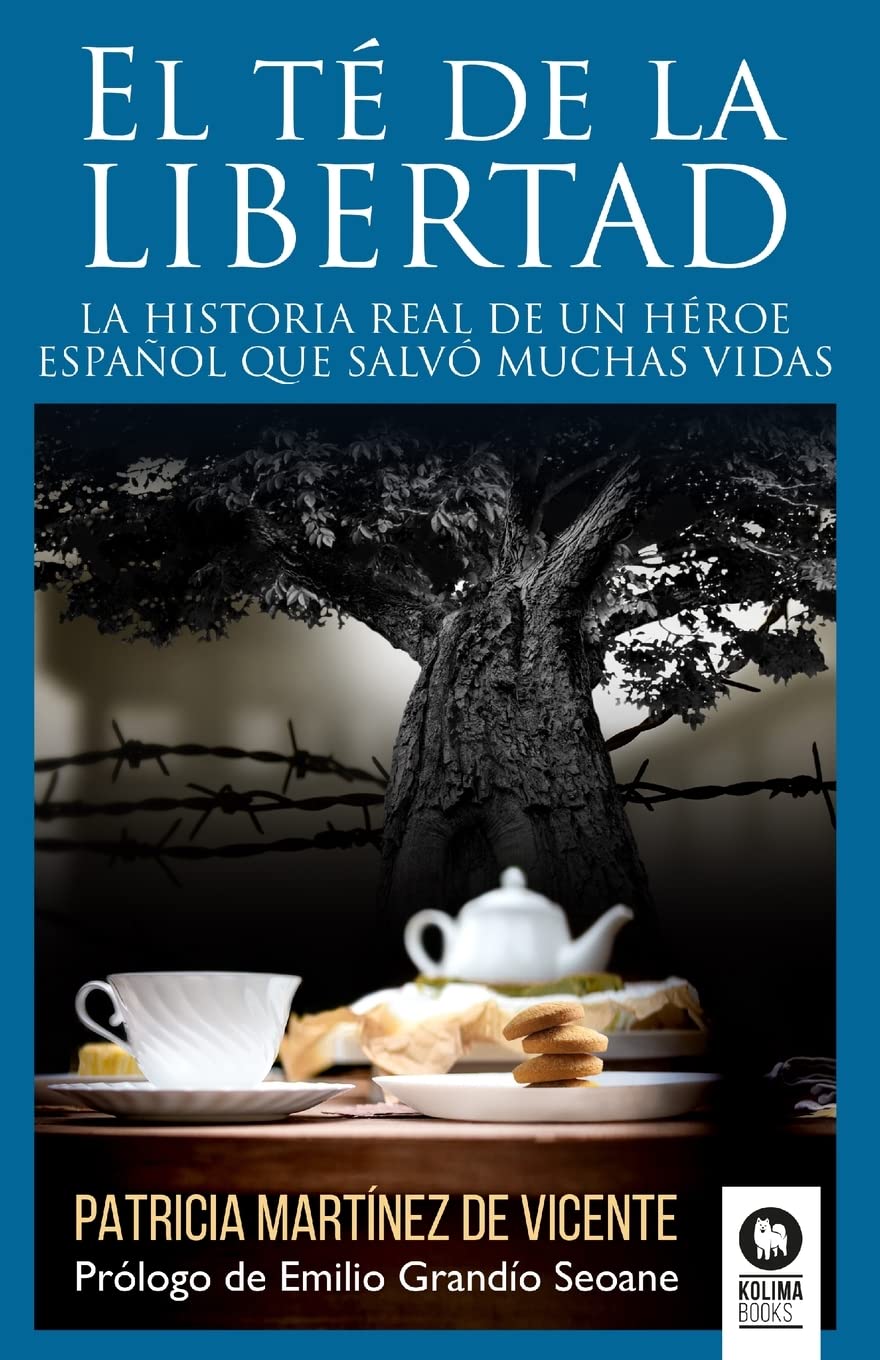El té de la libertad: La historia real de un héroe español que salvó muchas vidas book