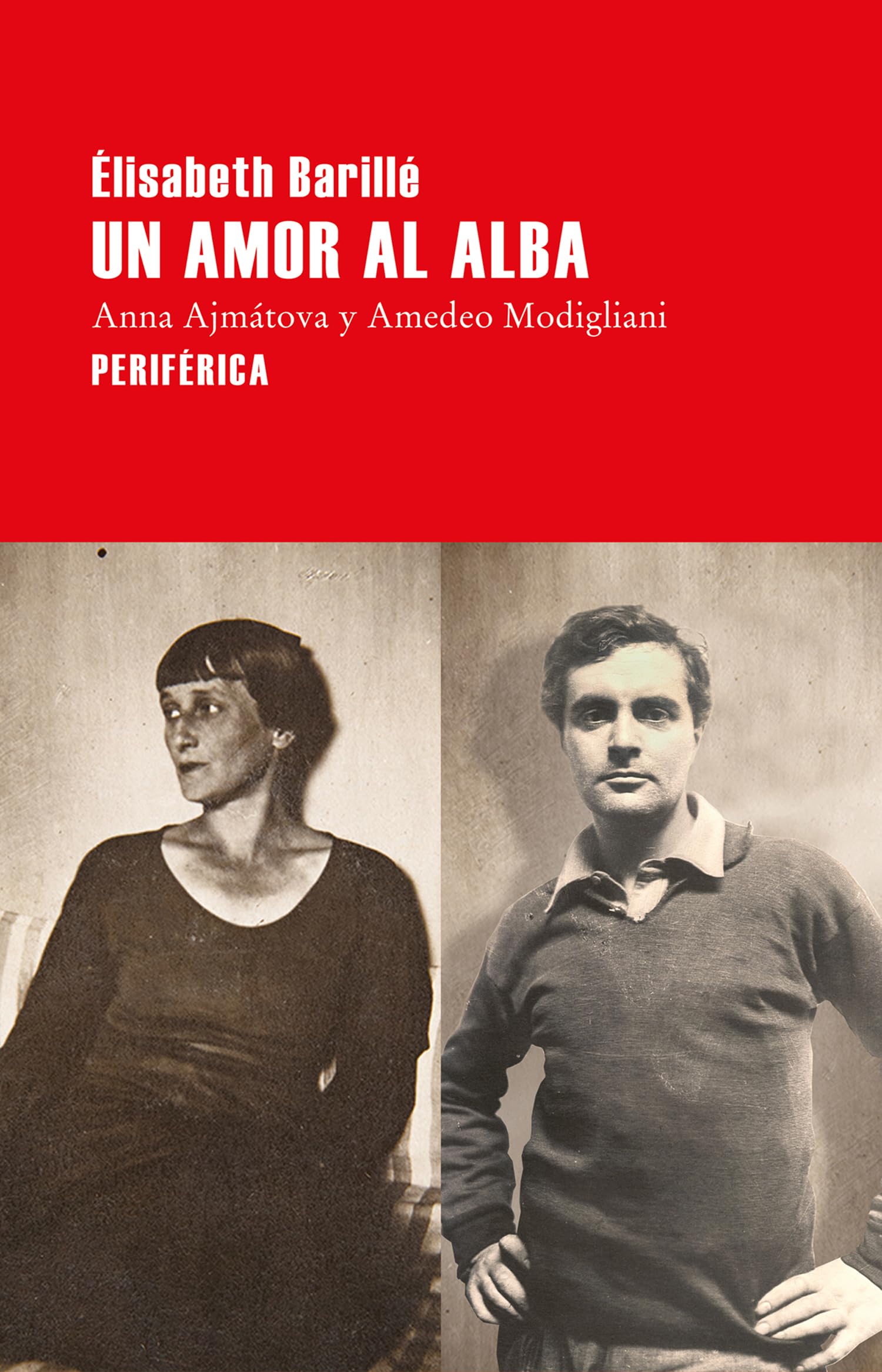 Un amor al alba: Anna Ajmátova y Amedeo Modigliani book