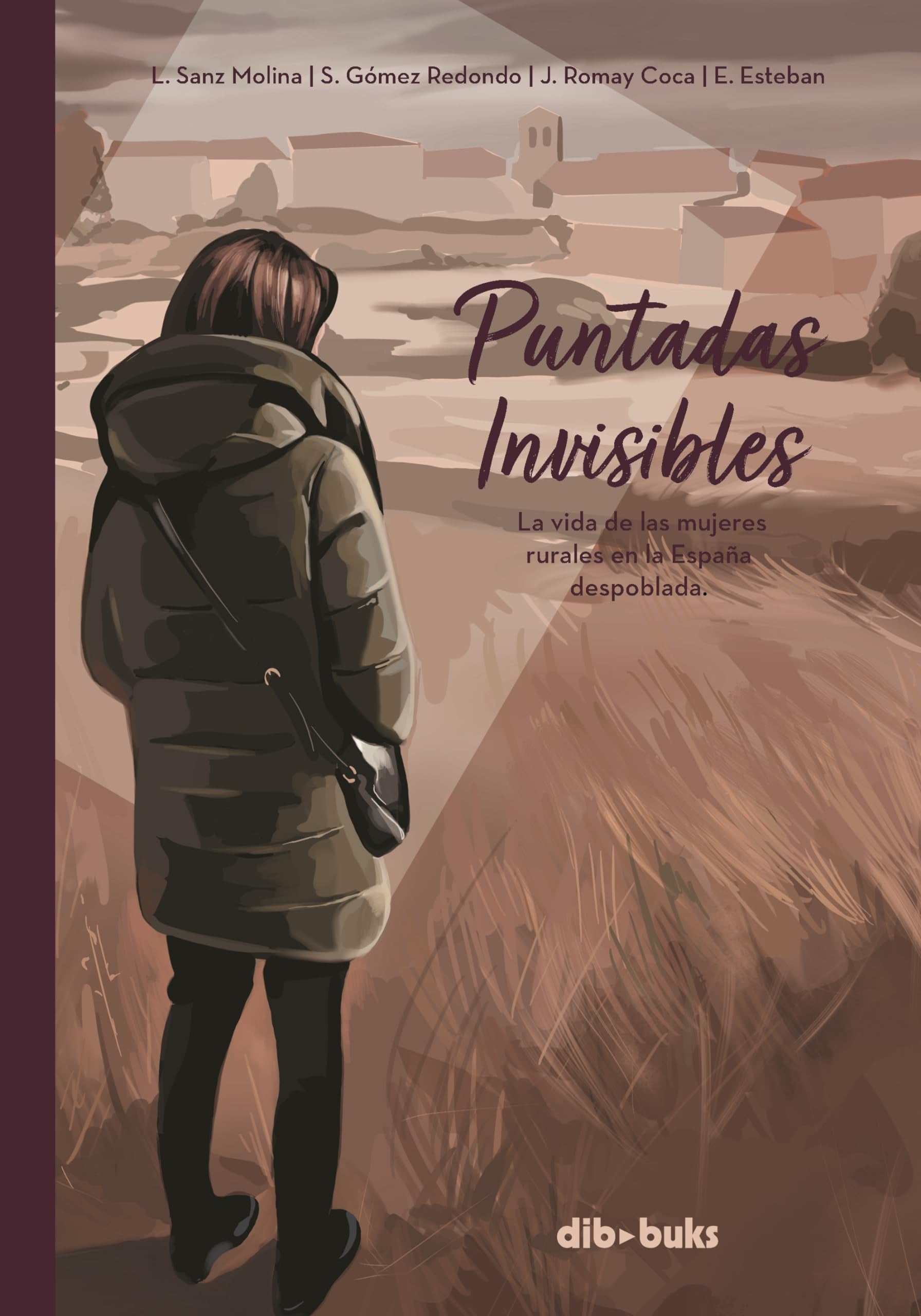 Puntadas invisibles: La vida de las mujeres rurales en la España despoblada book