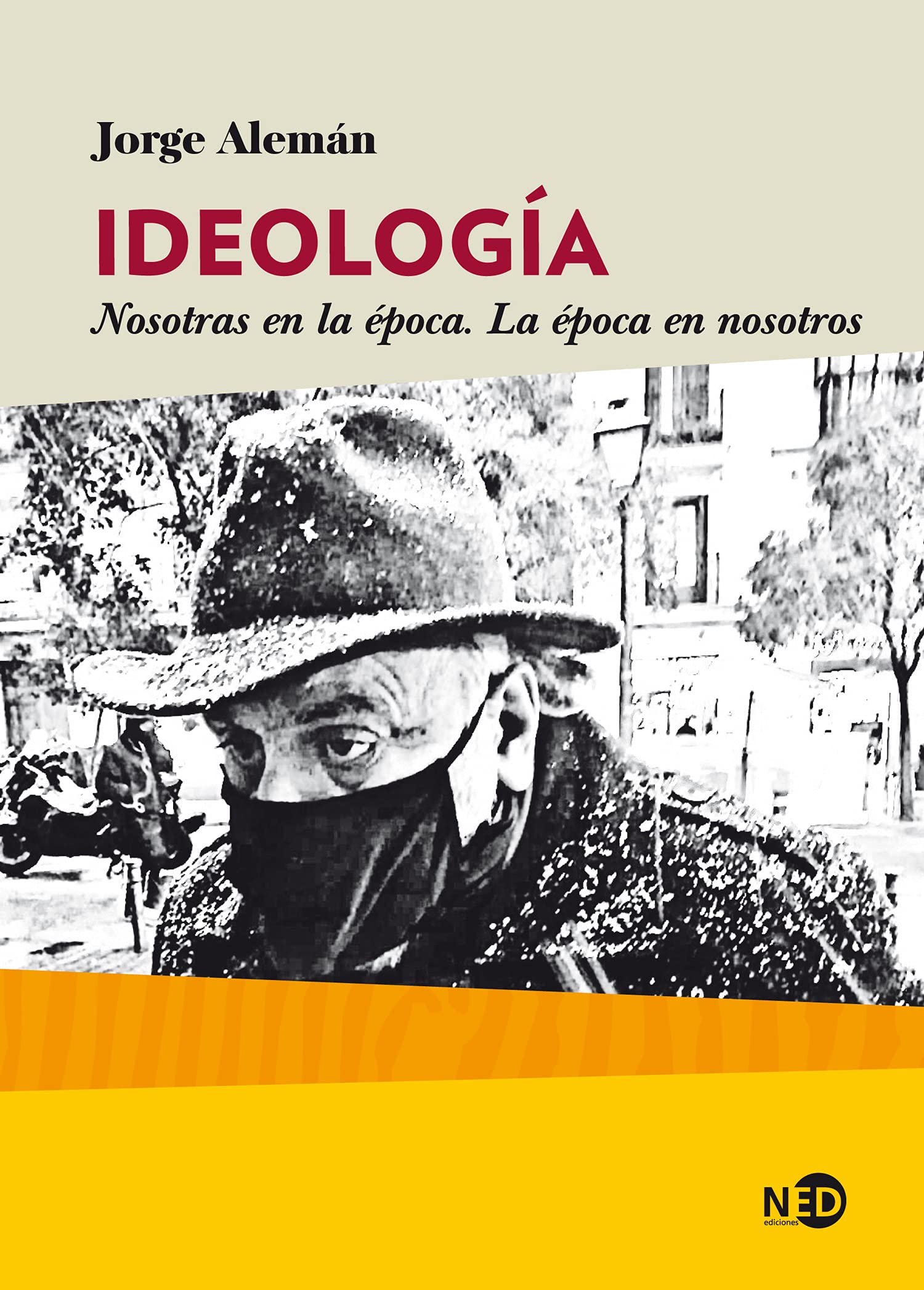 Ideología: Nosotras en la época. La época en nosotros book