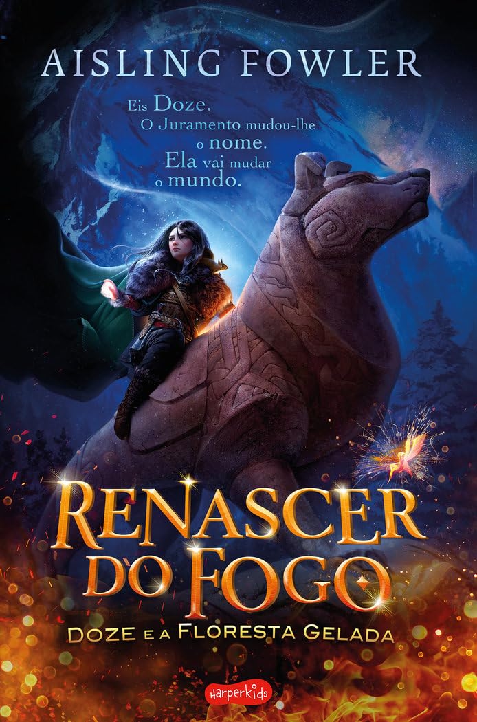 Renascer do fogo. Doze e a floresta gelada (HARPERKIDS PORTUGAL, Band 18) Novels & Short Stories