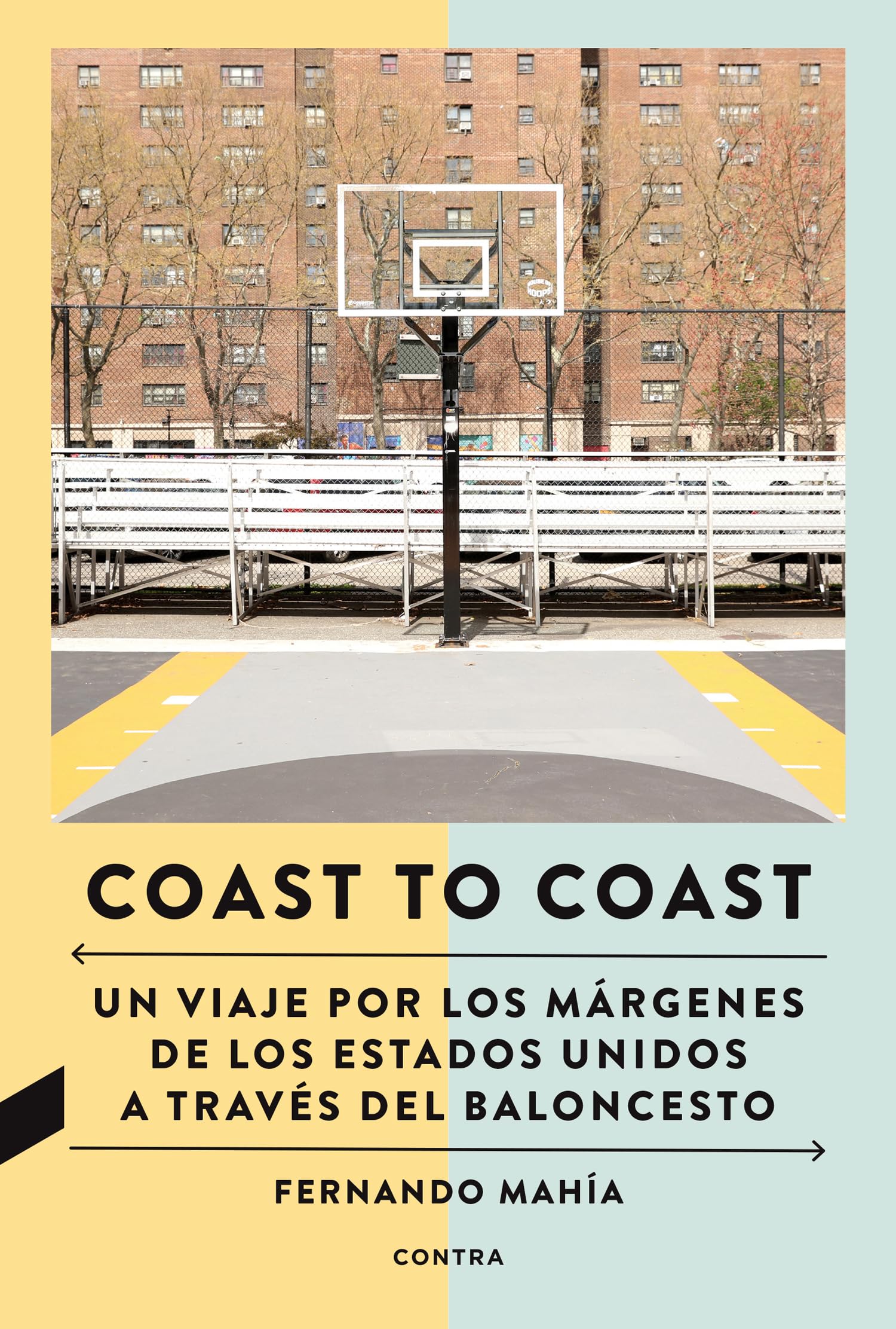 Coast to Coast: Un Viaje Por Los Márgenes de Los Estados Unidos a Través del Baloncesto / A Journey Through the Edges of the United States Through Basketball Volume 1 book