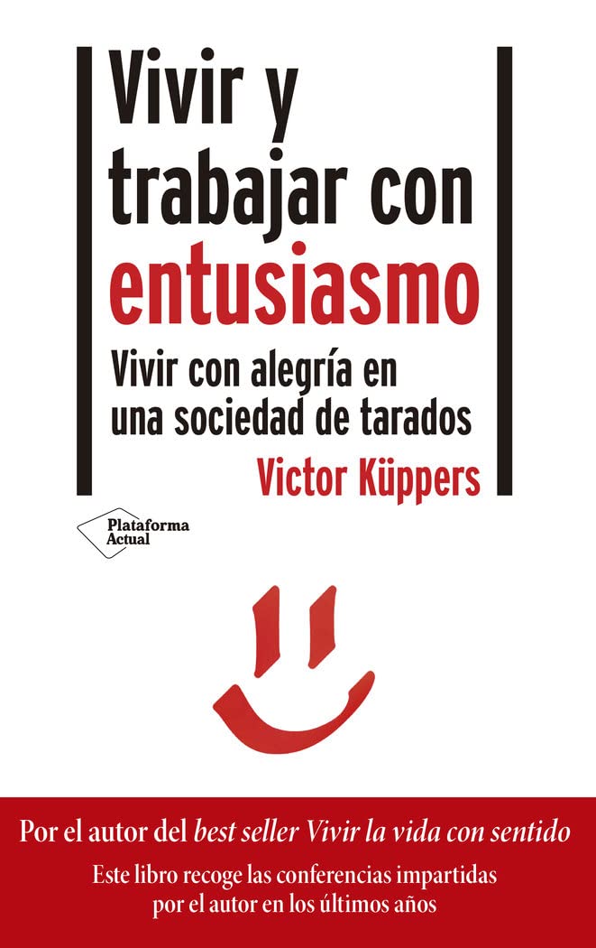 Vivir y trabajar con entusiasmo: Vivir con alegría en una sociedad de tarados book