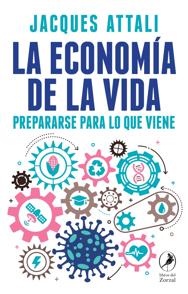 La economía de la vida: Prepararse para lo que viene (Zorzal, Band 32) Business, Finance & Career
