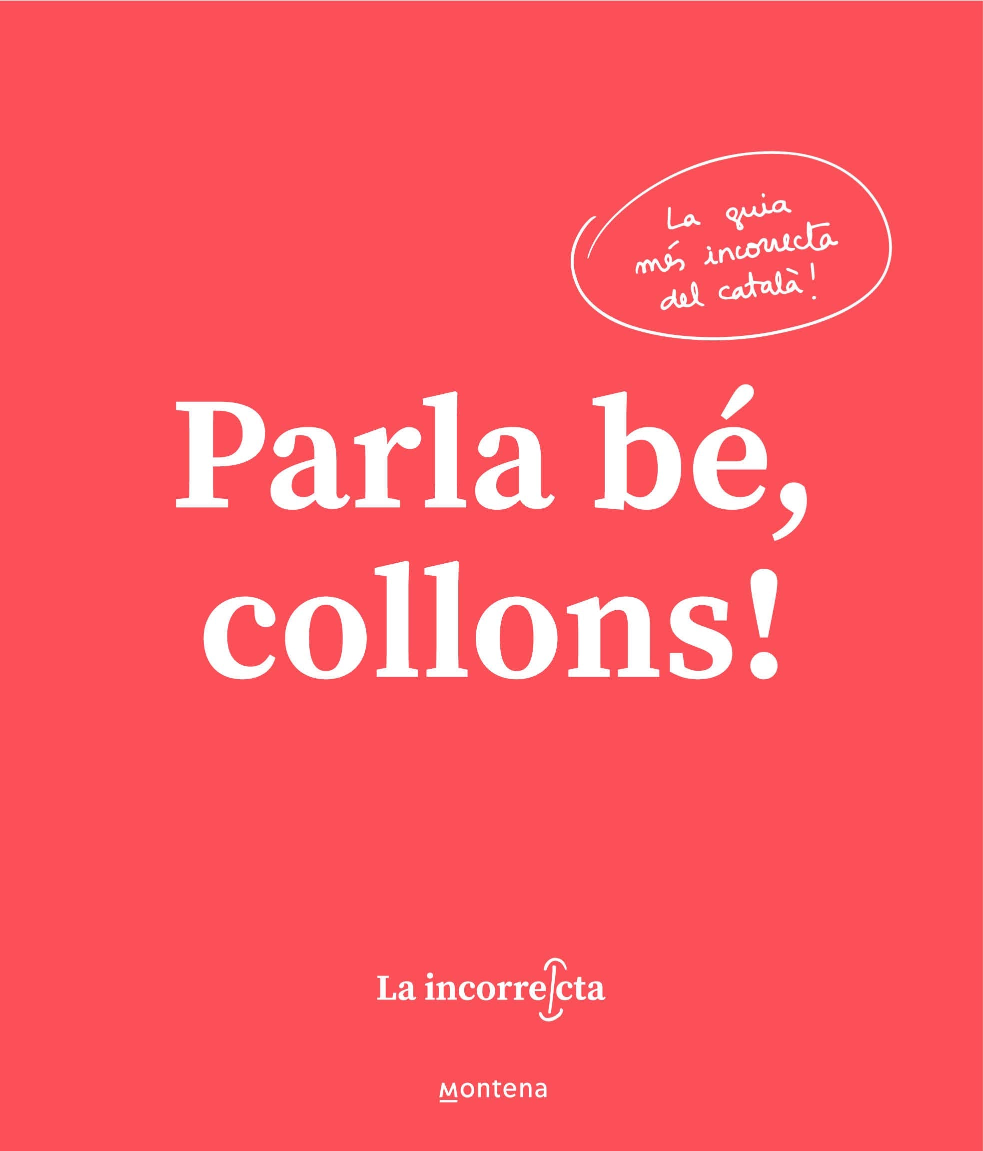 Parla bé, collons!: La guia més incorrecta del català book