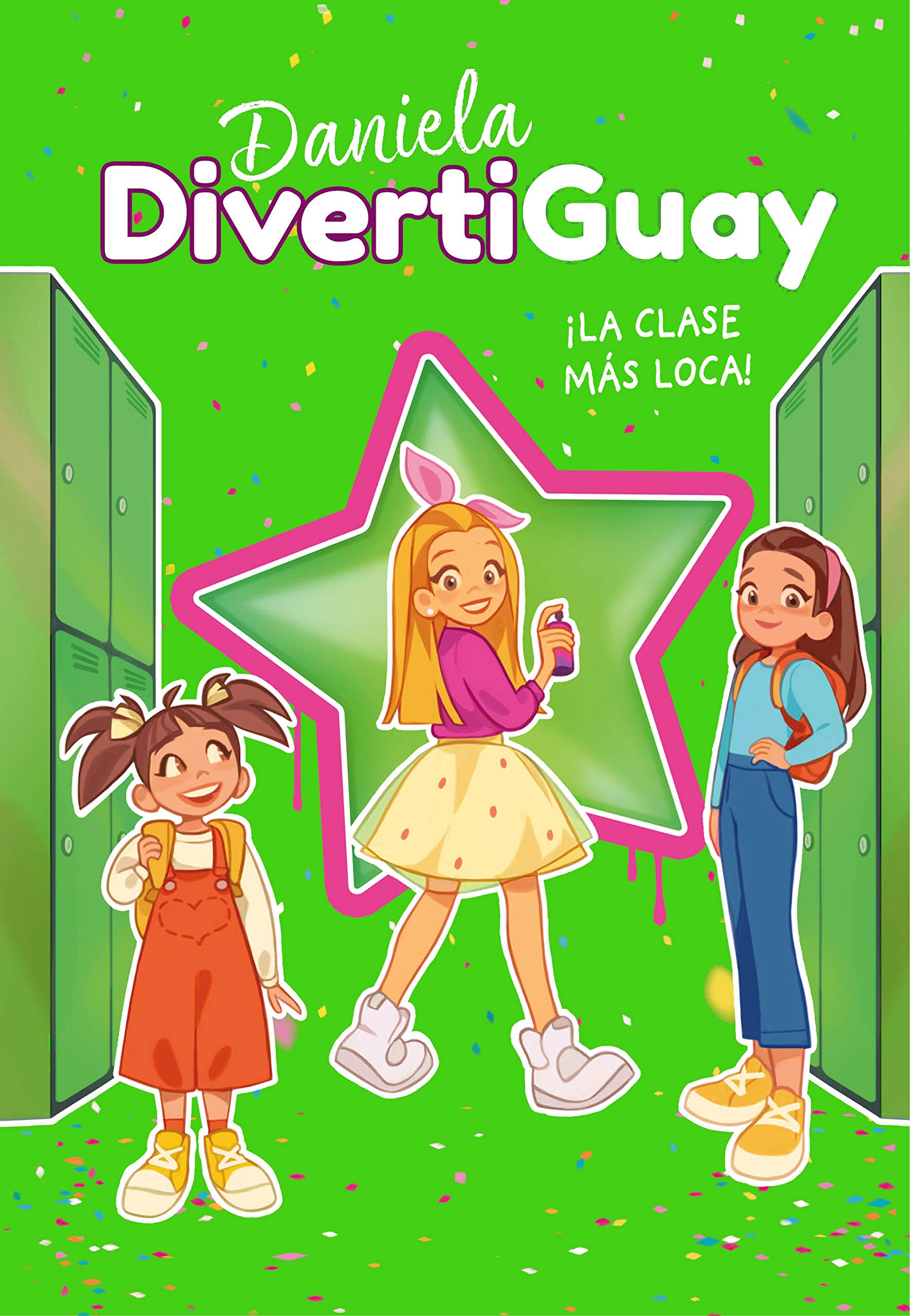 Daniela Divertiguay 4. ¡La clase más loca! (Daniela DivertiGuay 4) book