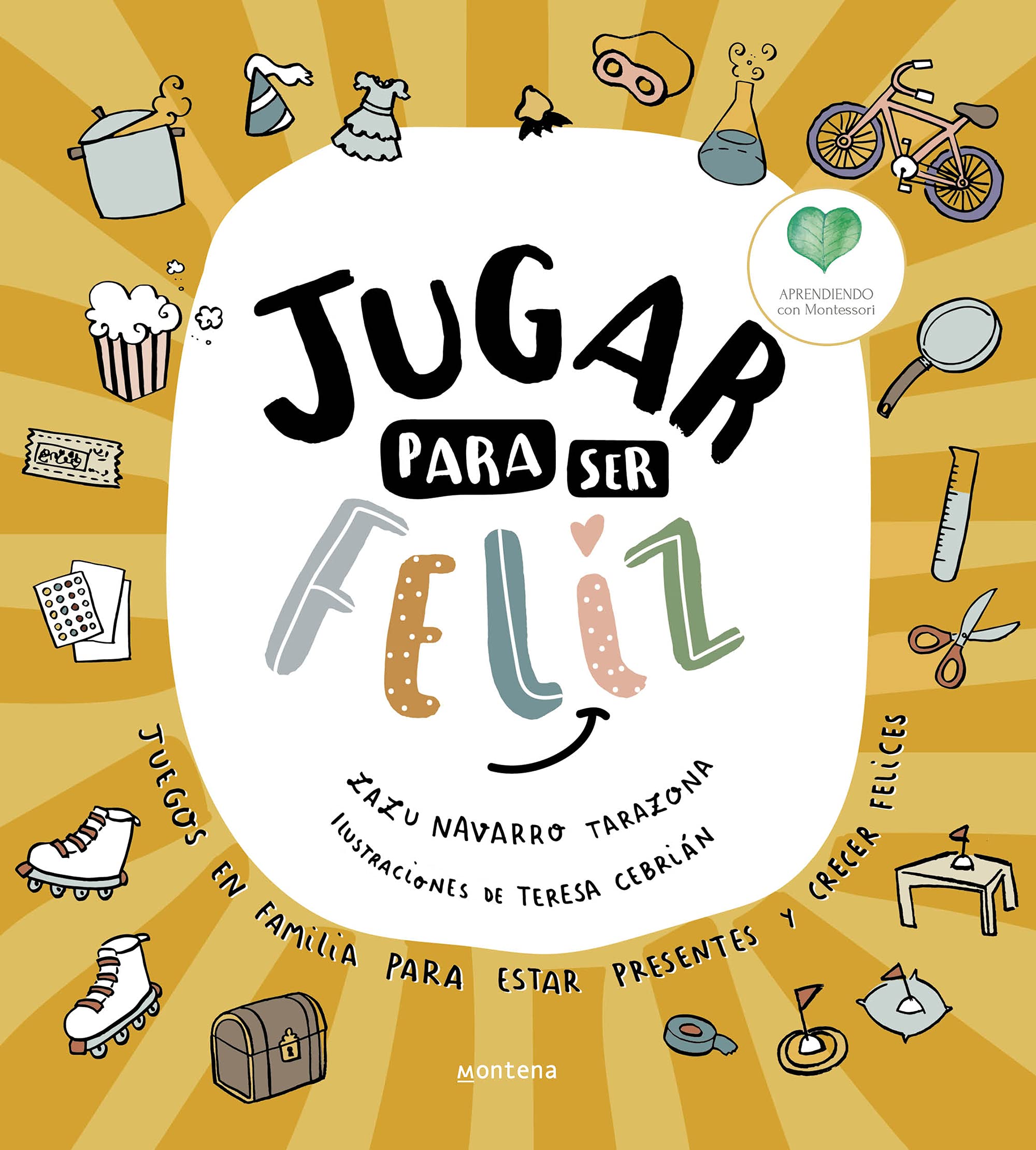 Jugar para ser feliz: Juegos en familia para estar presentes y crecer felices (No ficción ilustrados) Non-fiction