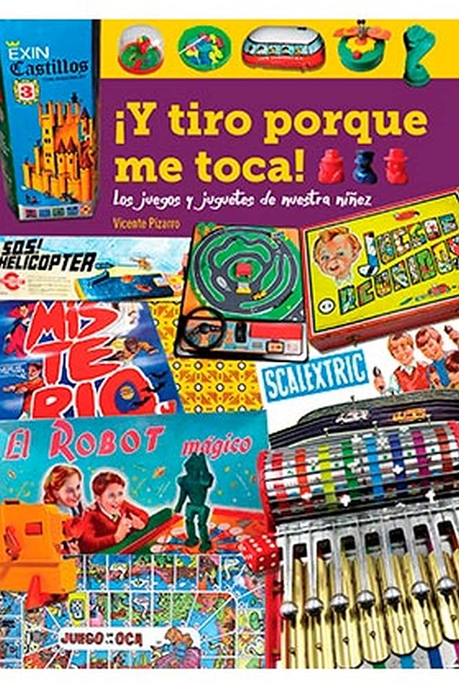 Y tiro porque me toca los juegos y juguetes de nuestra niñez book